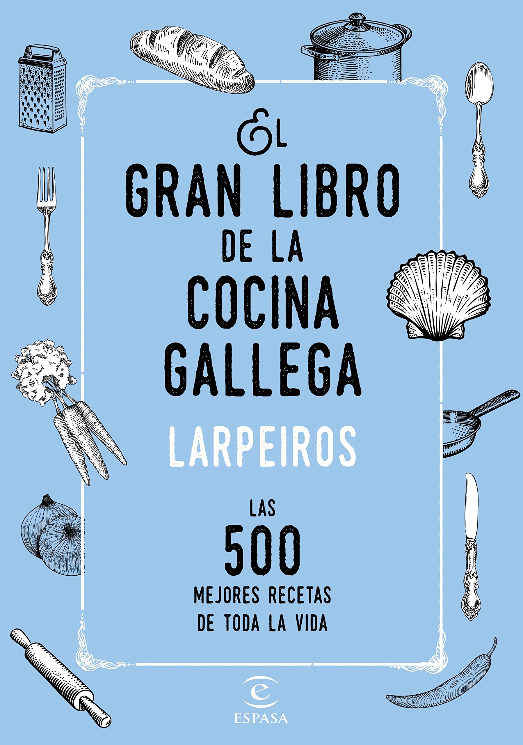 Libro: El gran libro de la cocina gallega: Las 500 mejores recetas de toda la vida