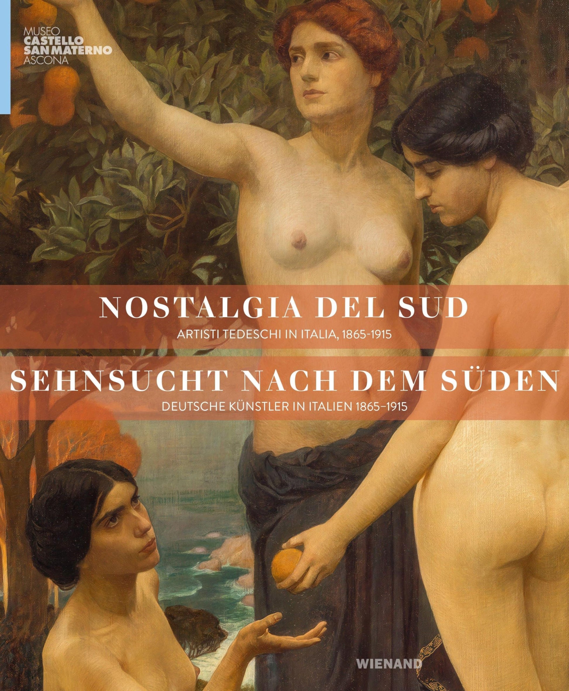 Libro: Sehnsucht nach dem Süden: Deutsche Künstler in Italien 1865-1915. Nostalgia del sud - Artisti tedeschi in Italia, 1865-1915