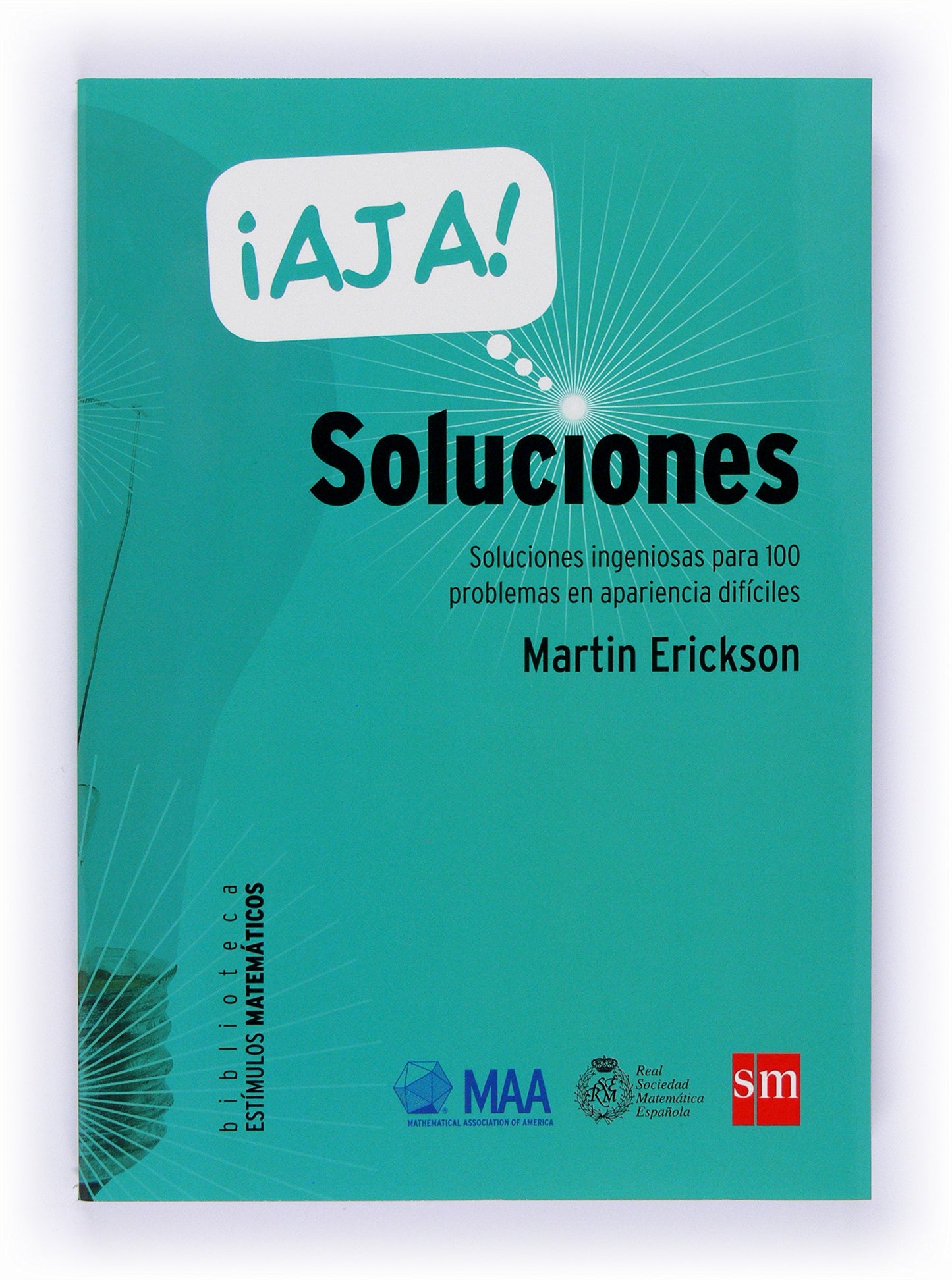 Libro: ¡Ajá! Soluciones: Soluciones ingeniosas para 100 problemas en apariencia difíciles