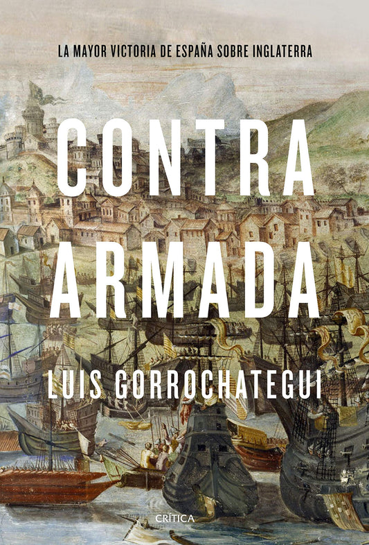 Contra Armada: La mayor victoria de España sobre Inglaterra (Tiempo de Historia)