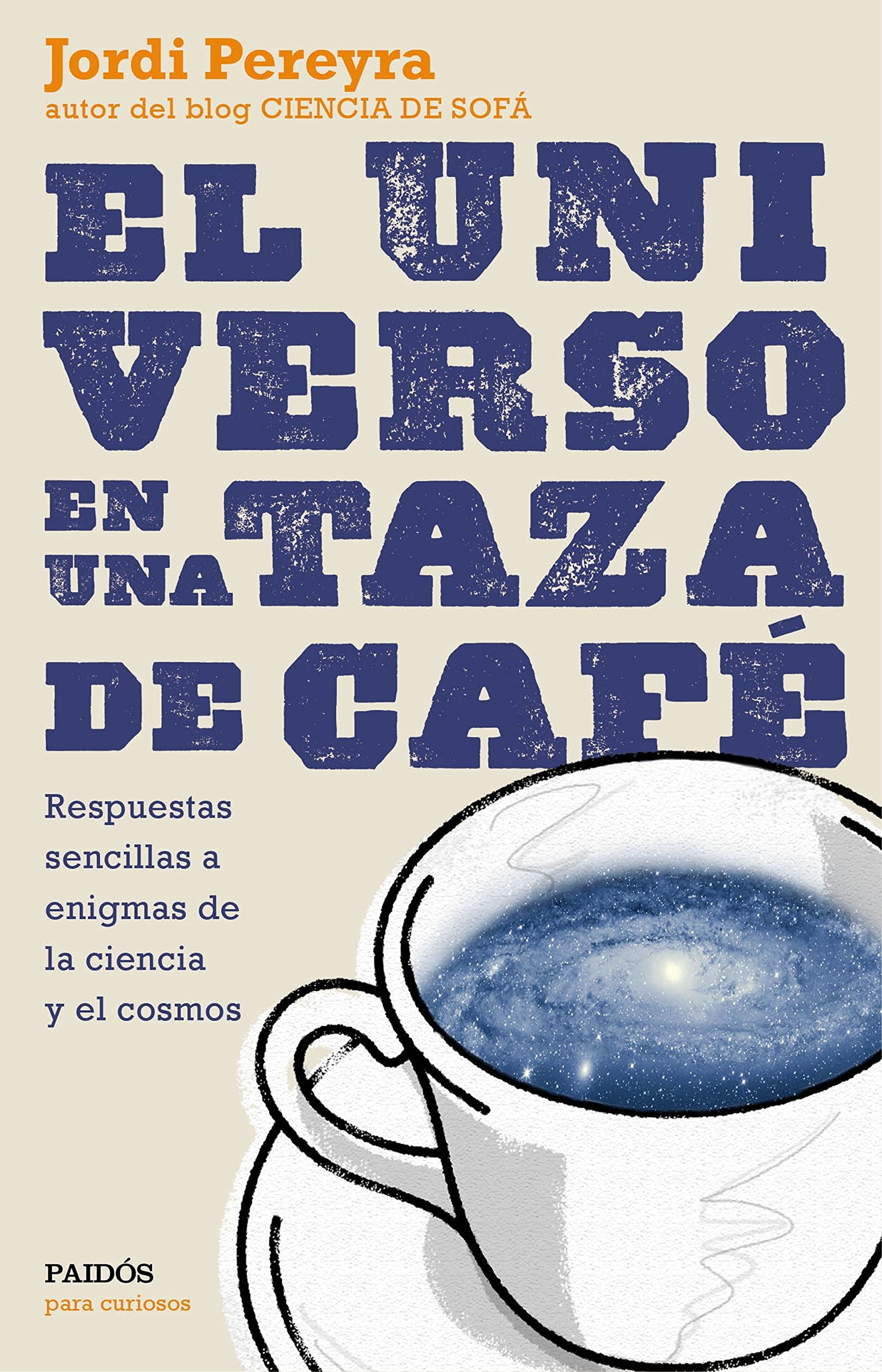 Libro: El universo en una taza de café: Respuestas sencillas a enigmas de la ciencia y el cosmos (Para curiosos)