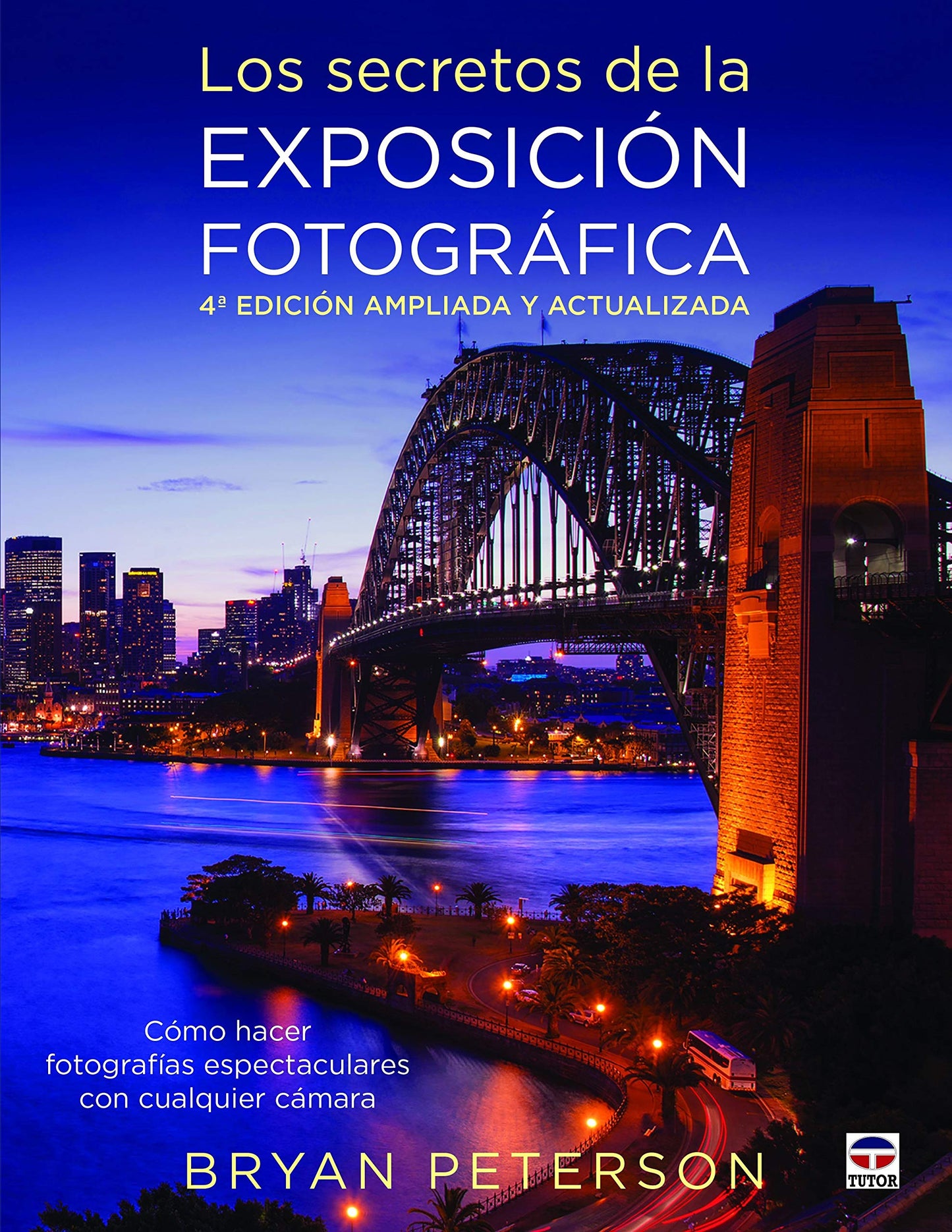 Libro: LOS SECRETOS DE LA EXPOCIÓN FOTOGRÁFICA: Cómo hacer fotografias espectaculares con cualquier cámara (SIN COLECCION)