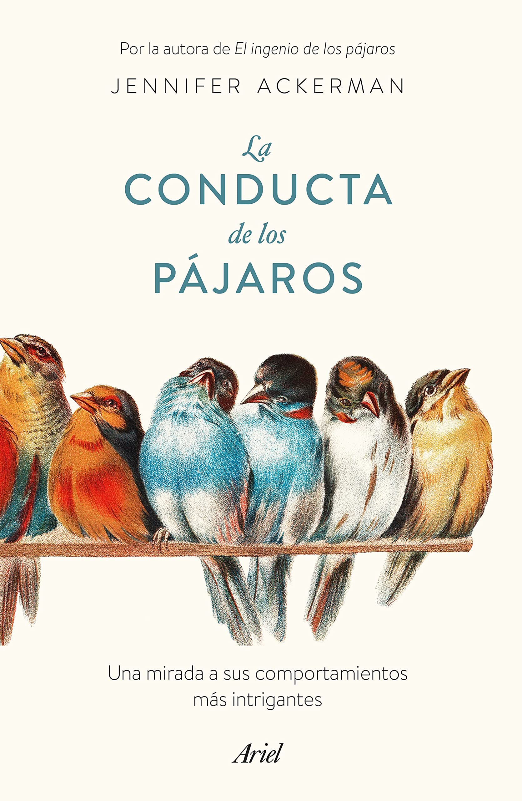 Libro: La conducta de los pájaros: Una mirada a sus comportamientos más intrigantes (Ariel)