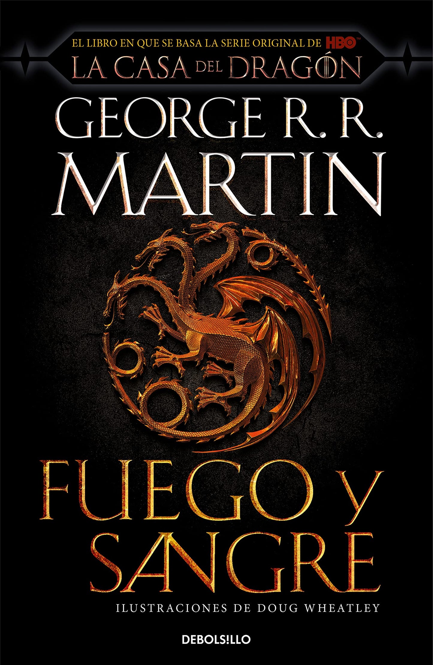 Fuego y Sangre (Canción de Hielo y Fuego): 300 años antes de Juego de Tronos. Historia de los Targaryen (Best Seller)