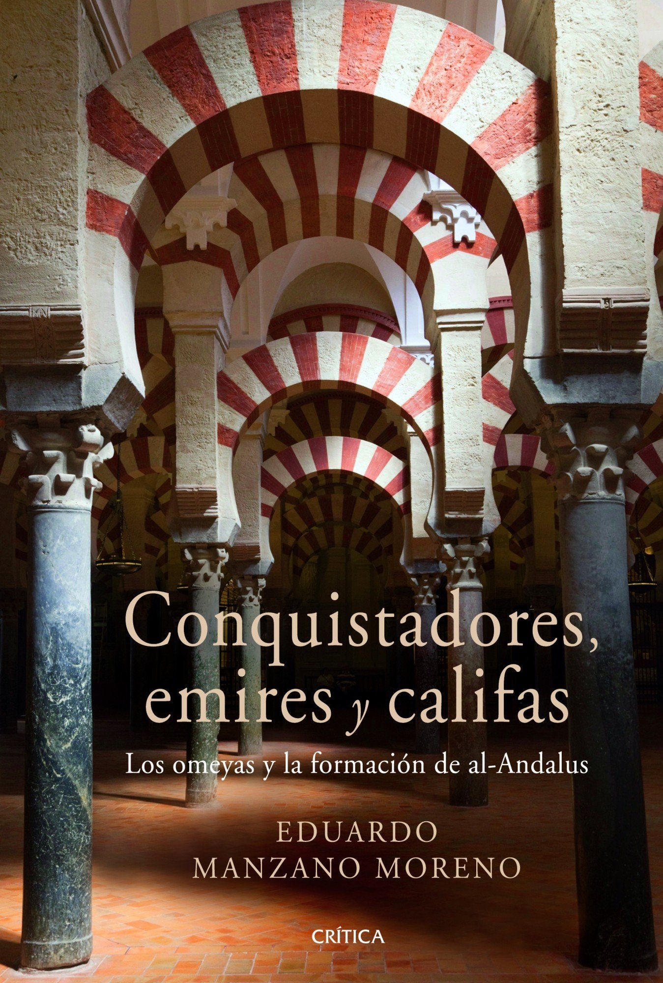 Libro: Conquistadores, emires y califas: Los omeyas y la formación de al-Andalus (Serie Mayor)