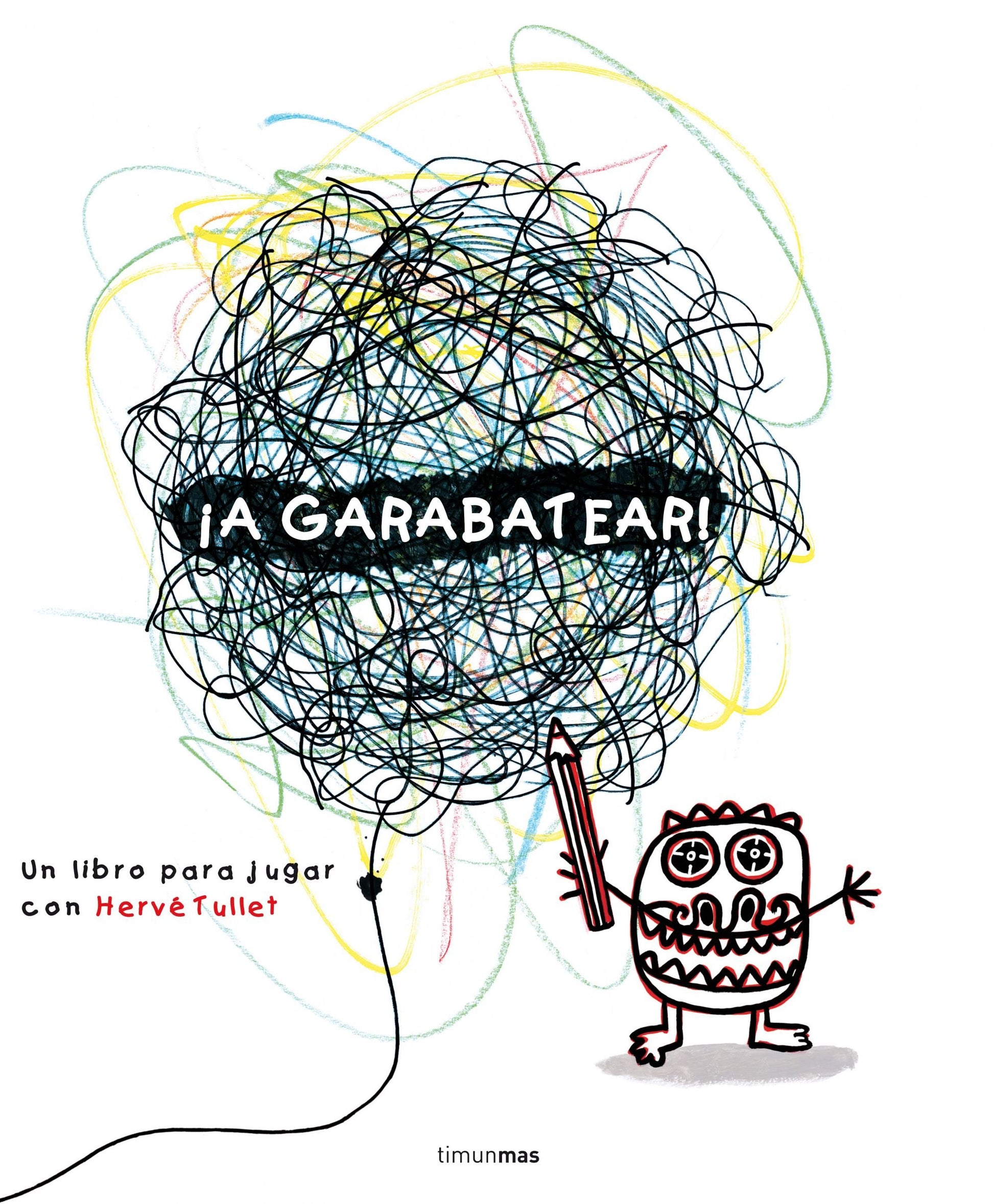 Libro: ¡A garabatear!: Un libro para jugar con Hervé Tullet (Libros de actividades)