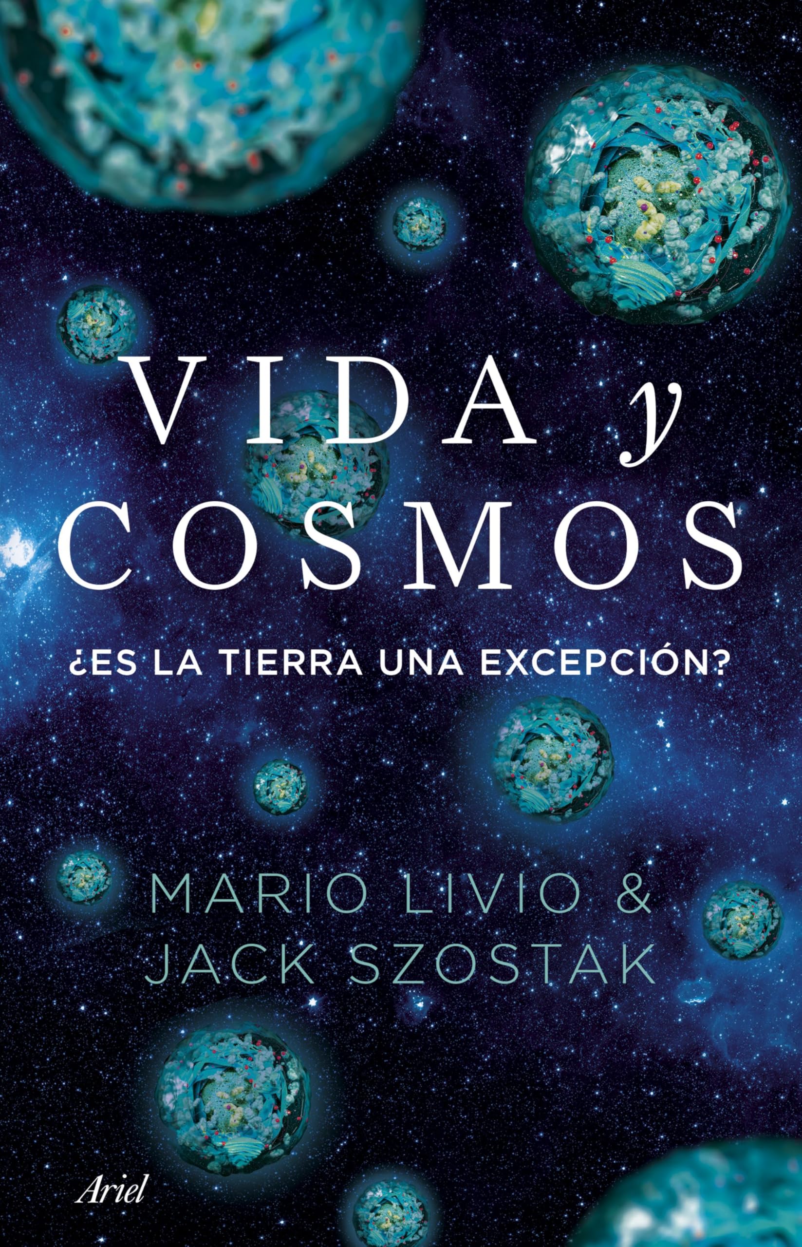 Libro: Vida y cosmos: ¿Es la Tierra una excepción? (Ariel)