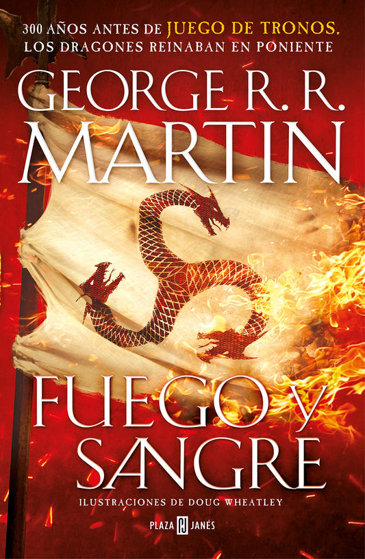 Fuego y Sangre (Canción de Hielo y Fuego): 300 años antes de Juego de Tronos. (Dinastía Targaryen: La Casa del Dragón) (Fantascy)