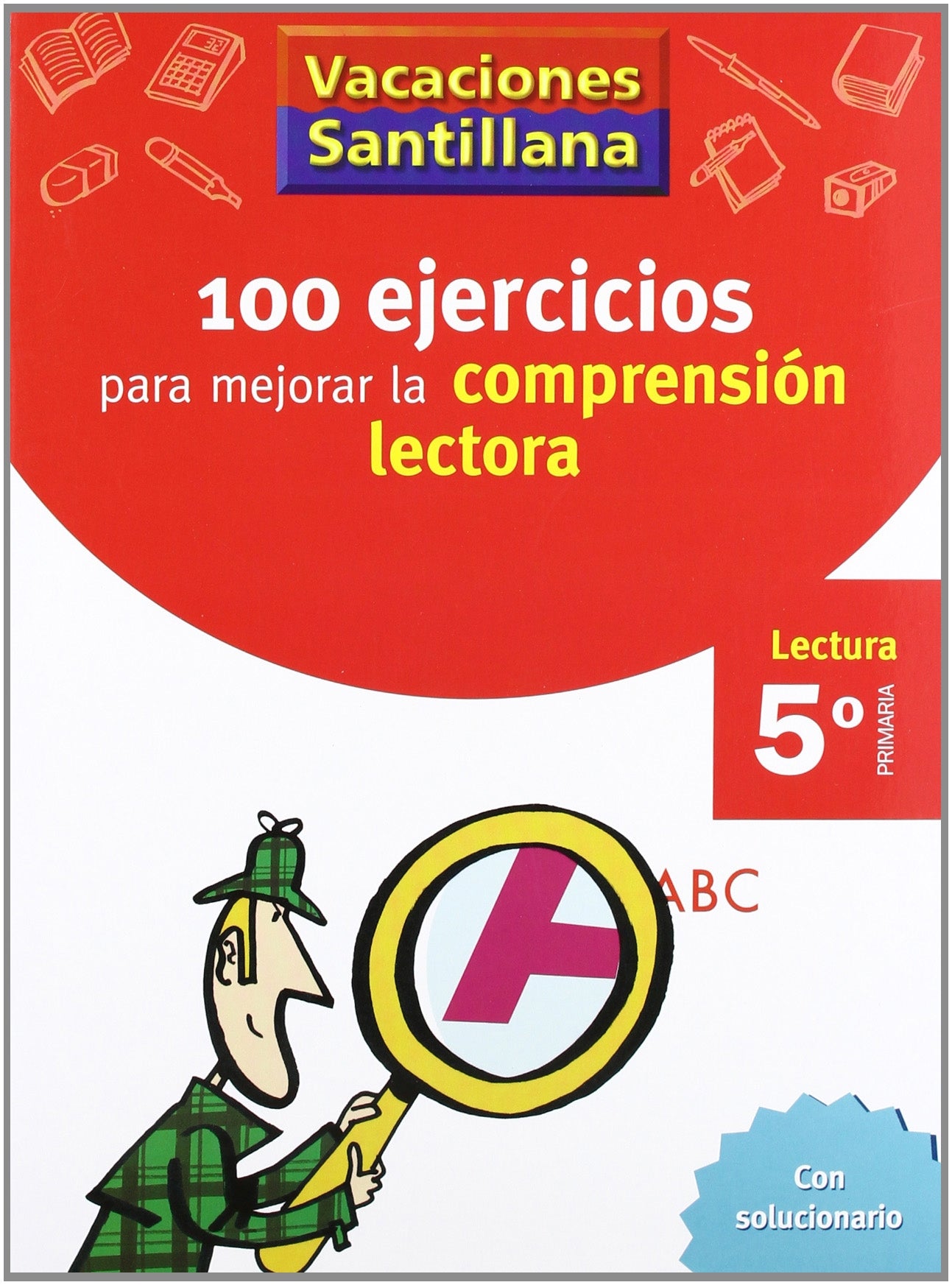 VACACIONES SANTILLANA 5 PRIMARIA 100 EJERCICIO PARA MEJORAR LA COMPRENSION LECTORA