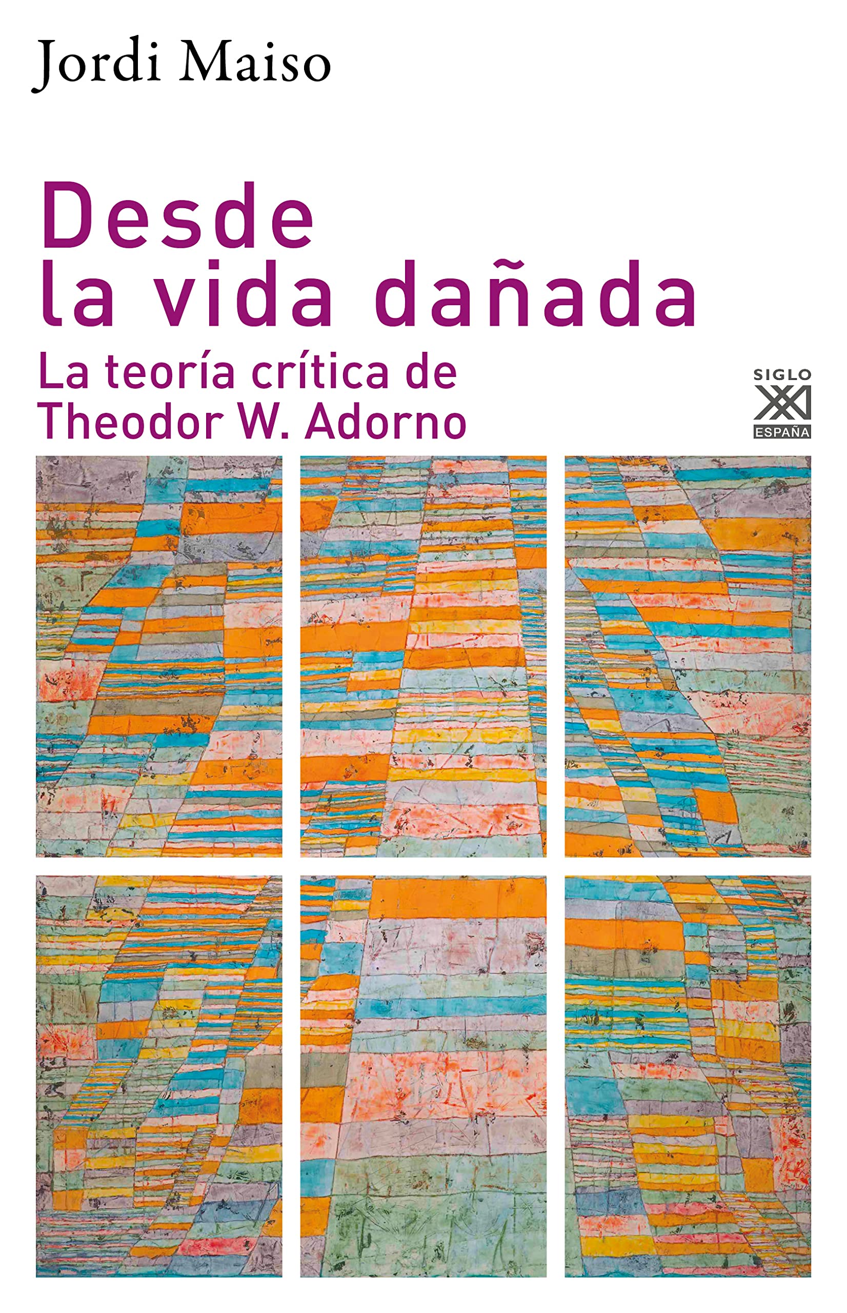 Libro: Desde la vida dañada: La teoría crítica de Theodor W. Adorno