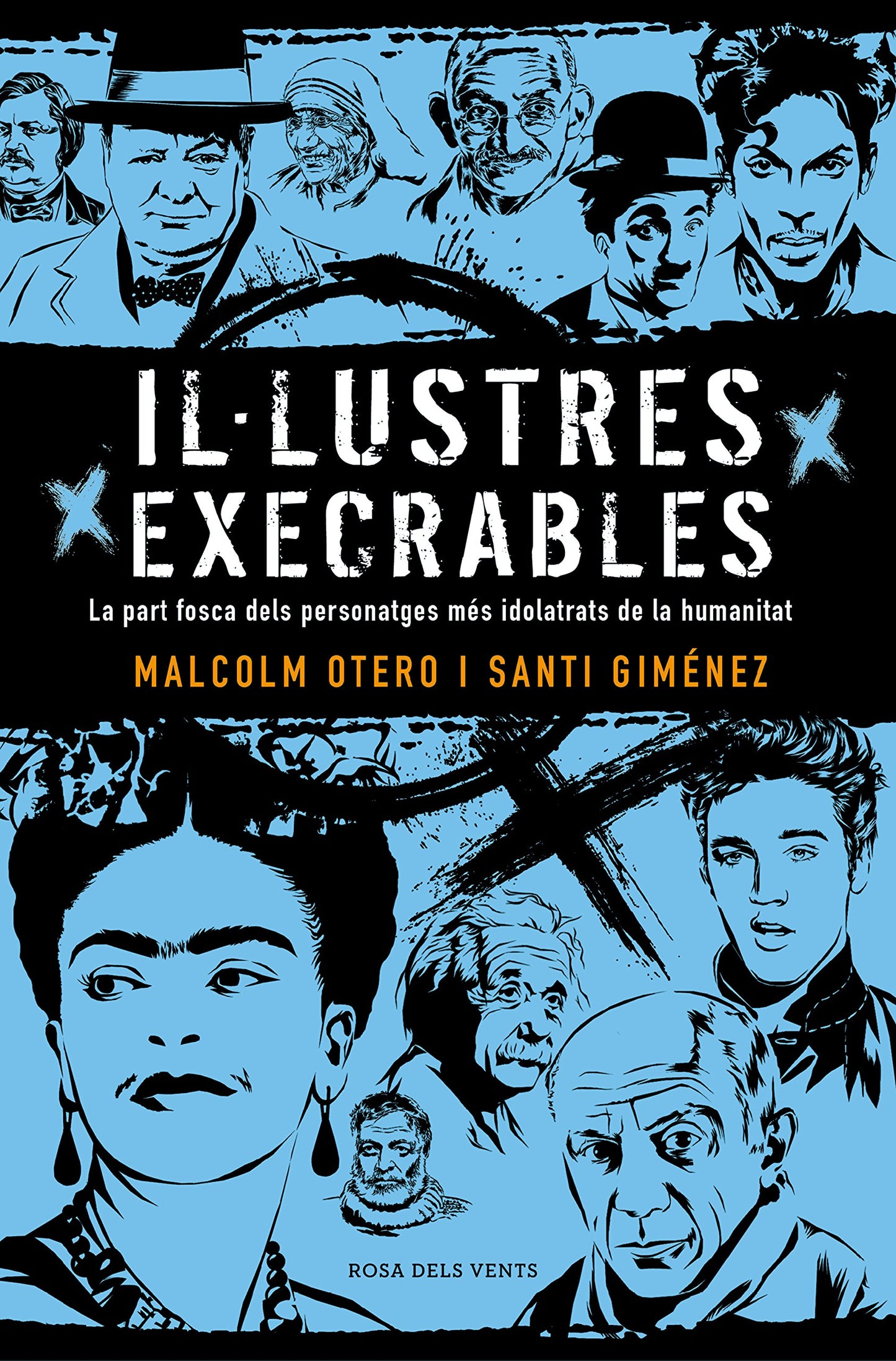 Libro: Il·lustres execrables: La part fosca dels personatges més idolatrats de la humanitat (Narrativa catalana)