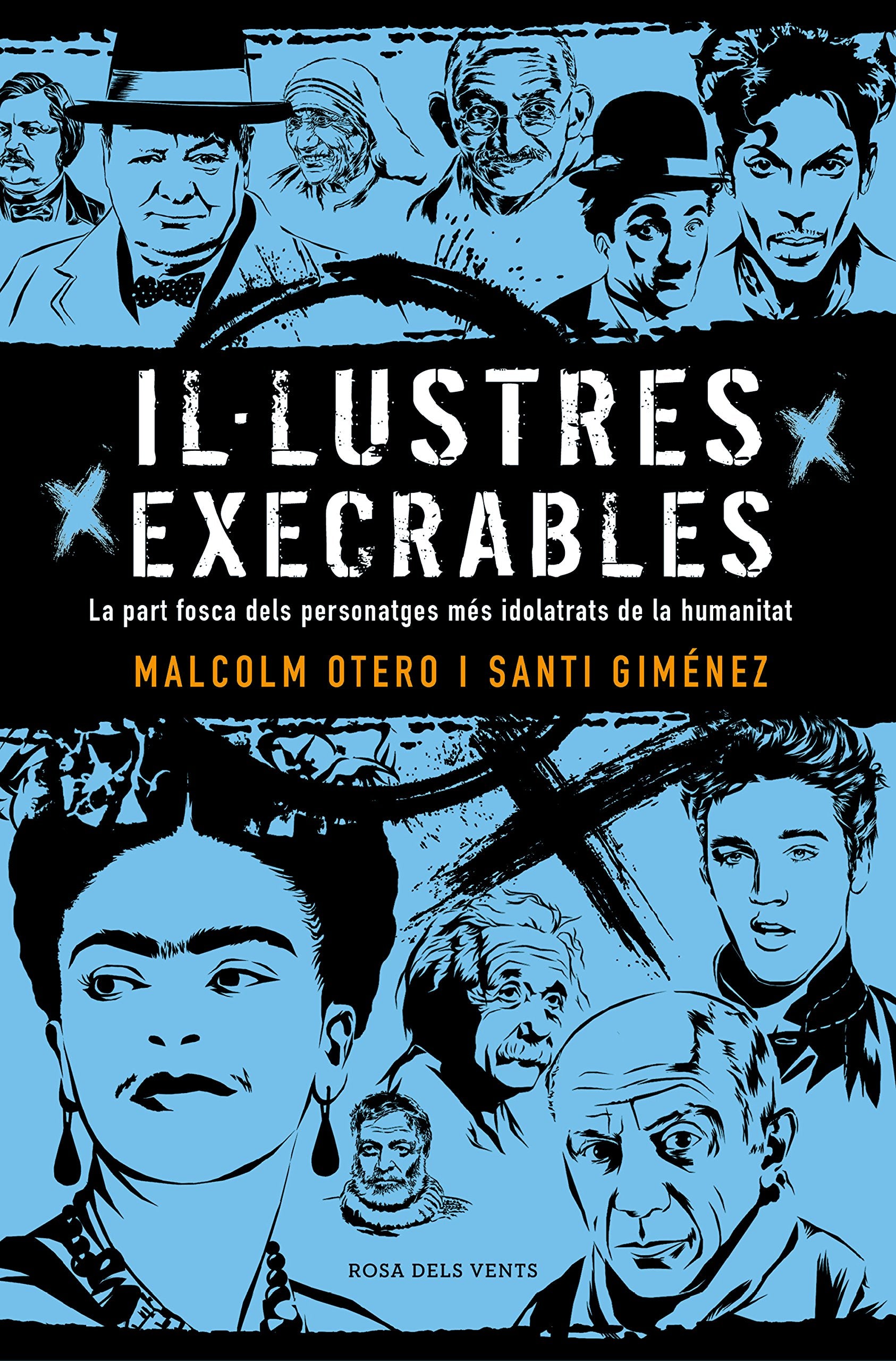 Libro: Il·lustres execrables: La part fosca dels personatges més idolatrats de la humanitat (Narrativa catalana)