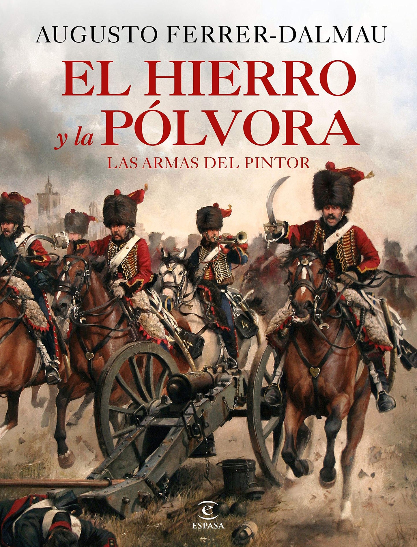 Libro: El hierro y la pólvora: Las armas del pintor (F. COLECCION)