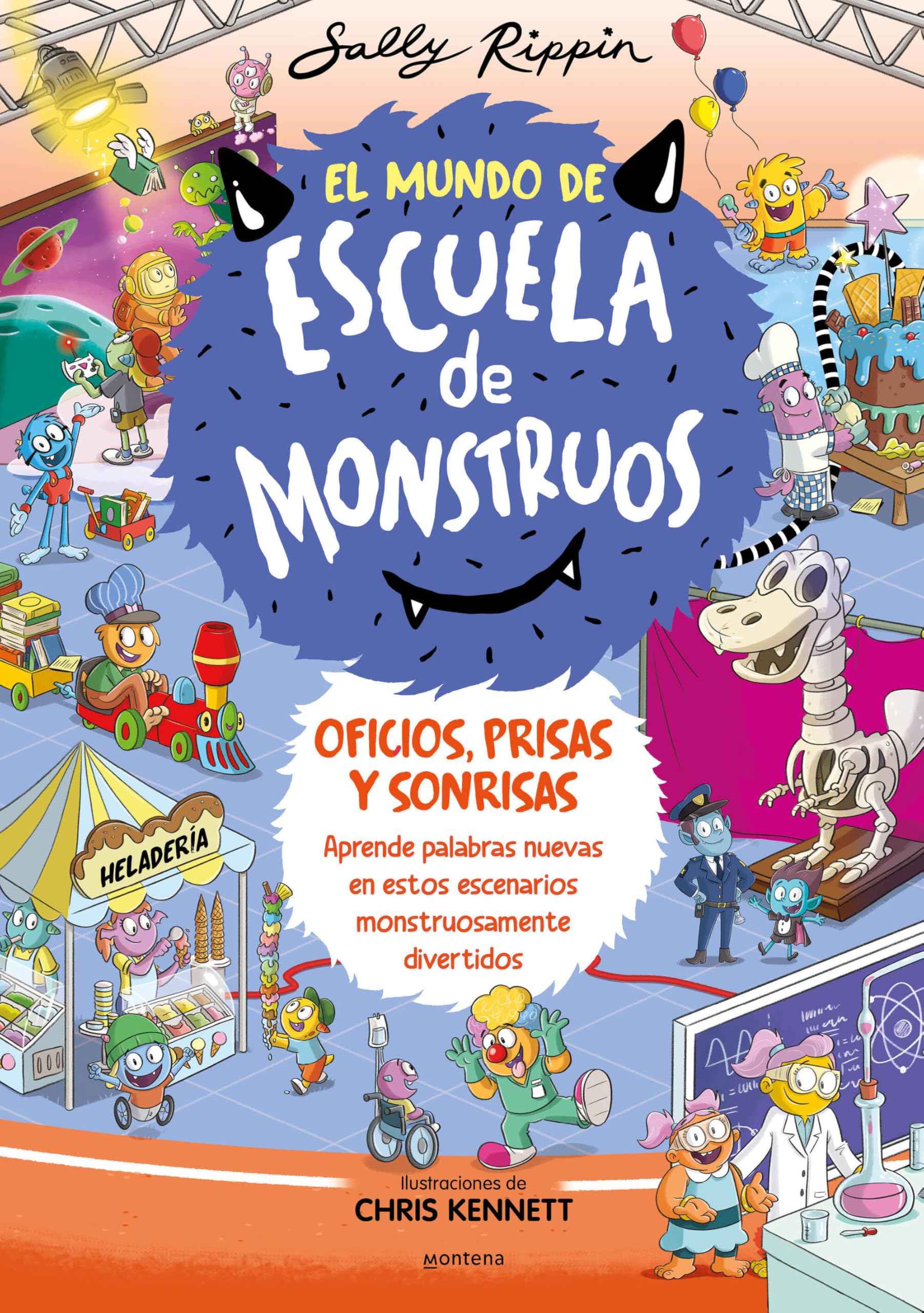 El Mundo de Escuela de Monstruos 2 - Oficios, prisas y sonrisas: Aprende nuevas palabras en estos escenarios monstruosamente divertidos (Montena)