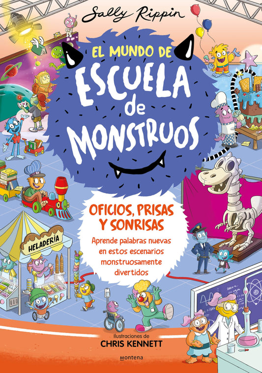 El Mundo de Escuela de Monstruos 2 - Oficios, prisas y sonrisas: Aprende nuevas palabras en estos escenarios monstruosamente divertidos (Montena)