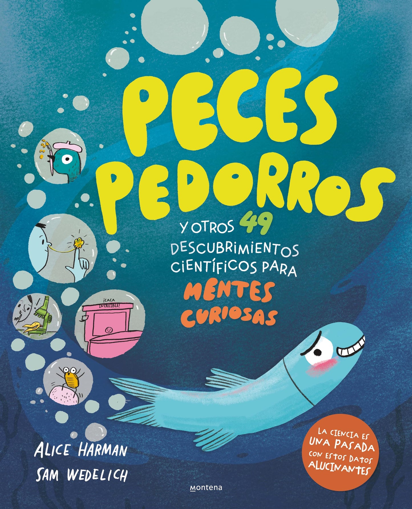 Libro: Peces pedorros y otros 49 descubrimientos científicos para mentes curiosas: ¡La ciencia es una pasada con estos datos alucinantes! (Montena)