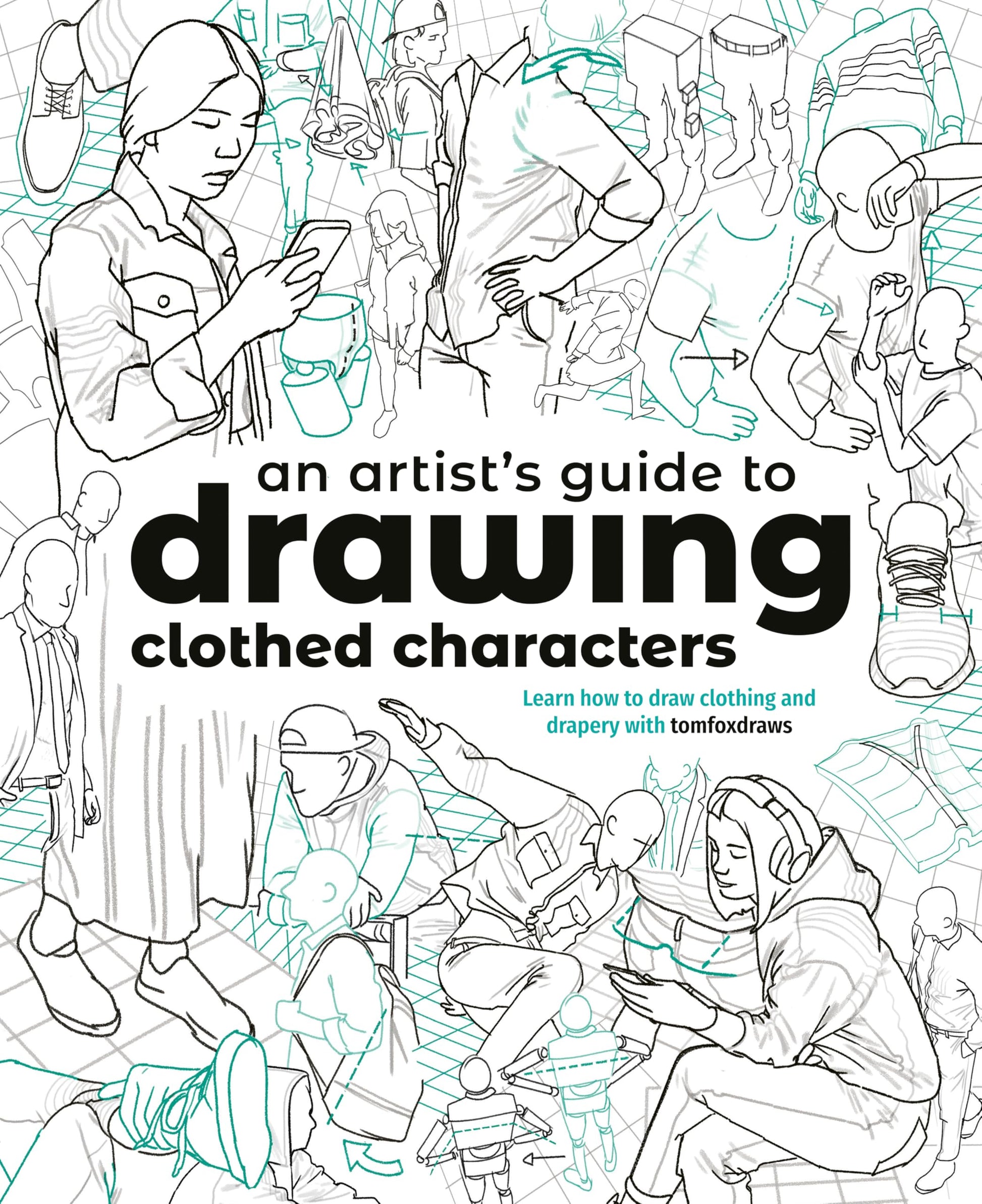 Libro: An Artist's Guide to Drawing Clothed Characters: Learn how to draw clothing and drapery with tomfoxdraws