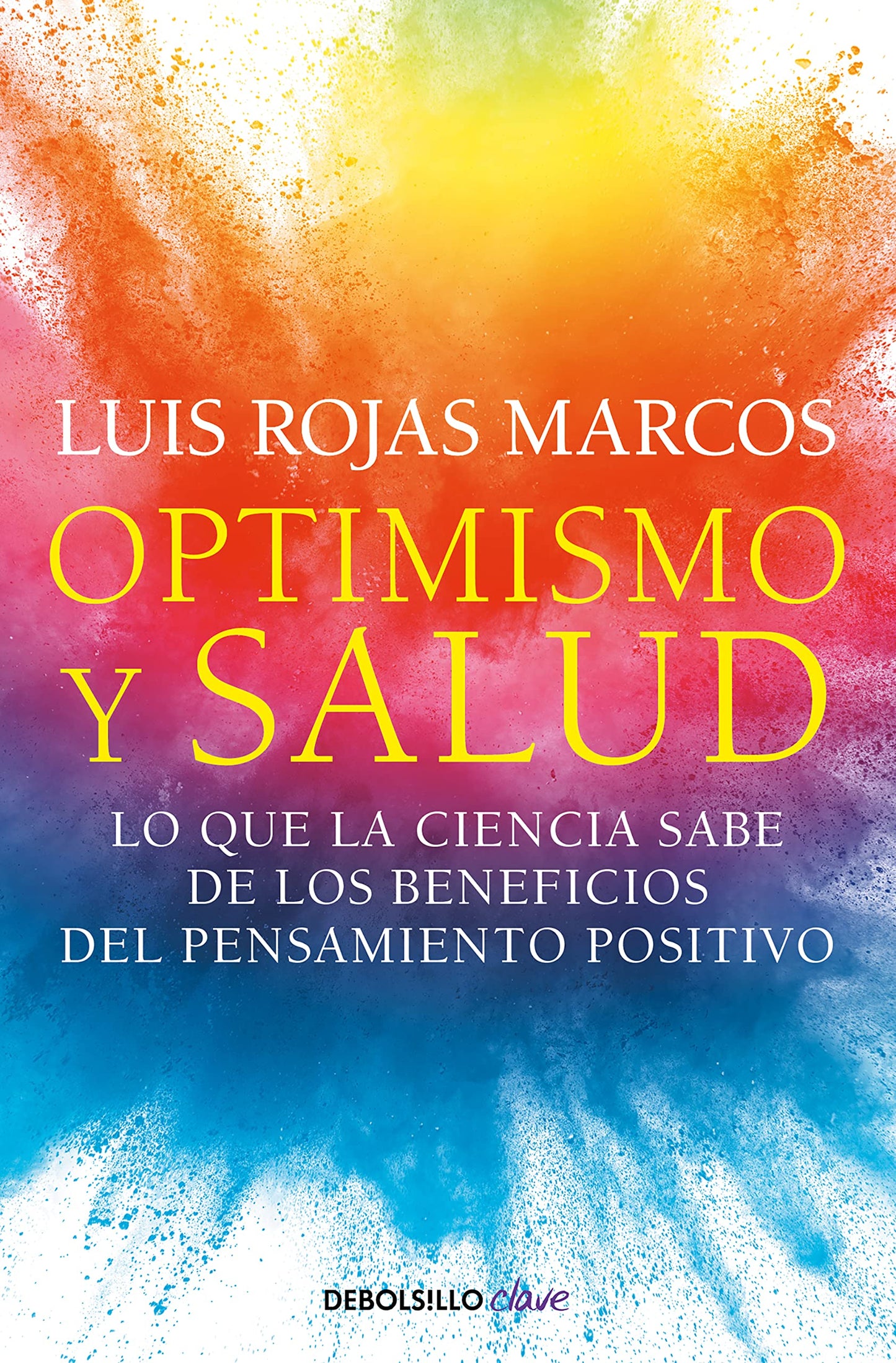 Libro: Optimismo y salud: Lo que la ciencia sabe de los beneficios del pensamiento positivo (Clave)