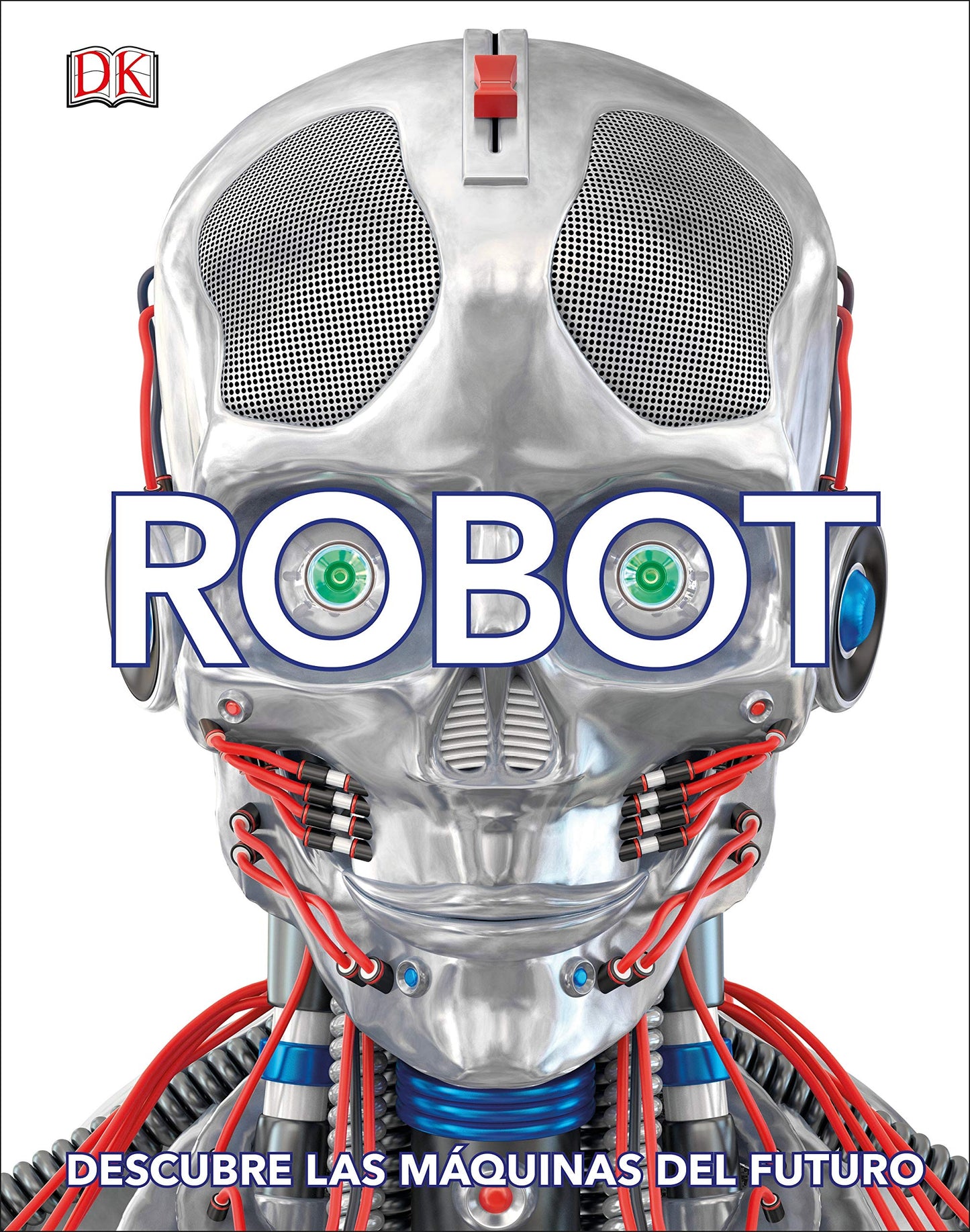 Libro: Robot: Descubre las máquinas del futuro