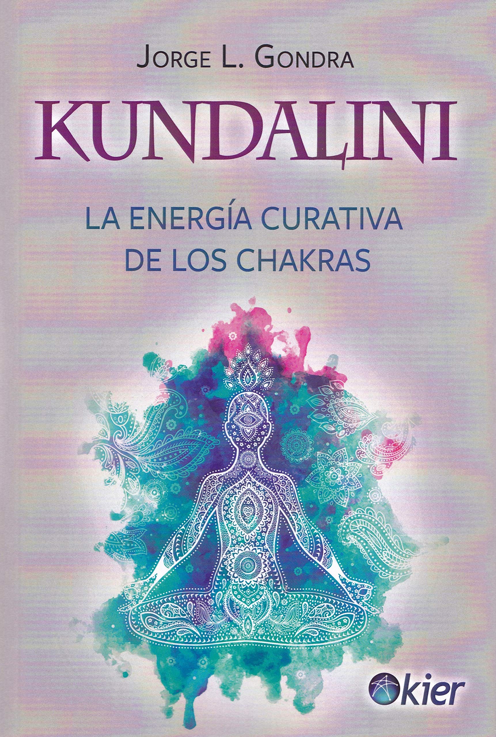 Libro: Kundalini: La Energía curativa de los Chakras (SIN COLECCION)
