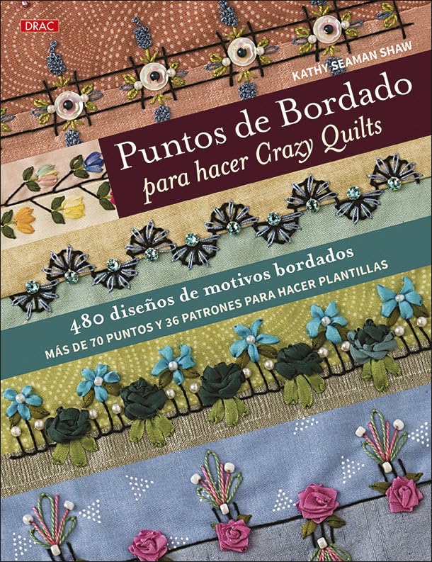 Libro: Puntos de bordado para hacer Crazy Quilts: 480 diseños de motivos bordados. Más de 70 puntos y 36 patrones para hacer plantillas