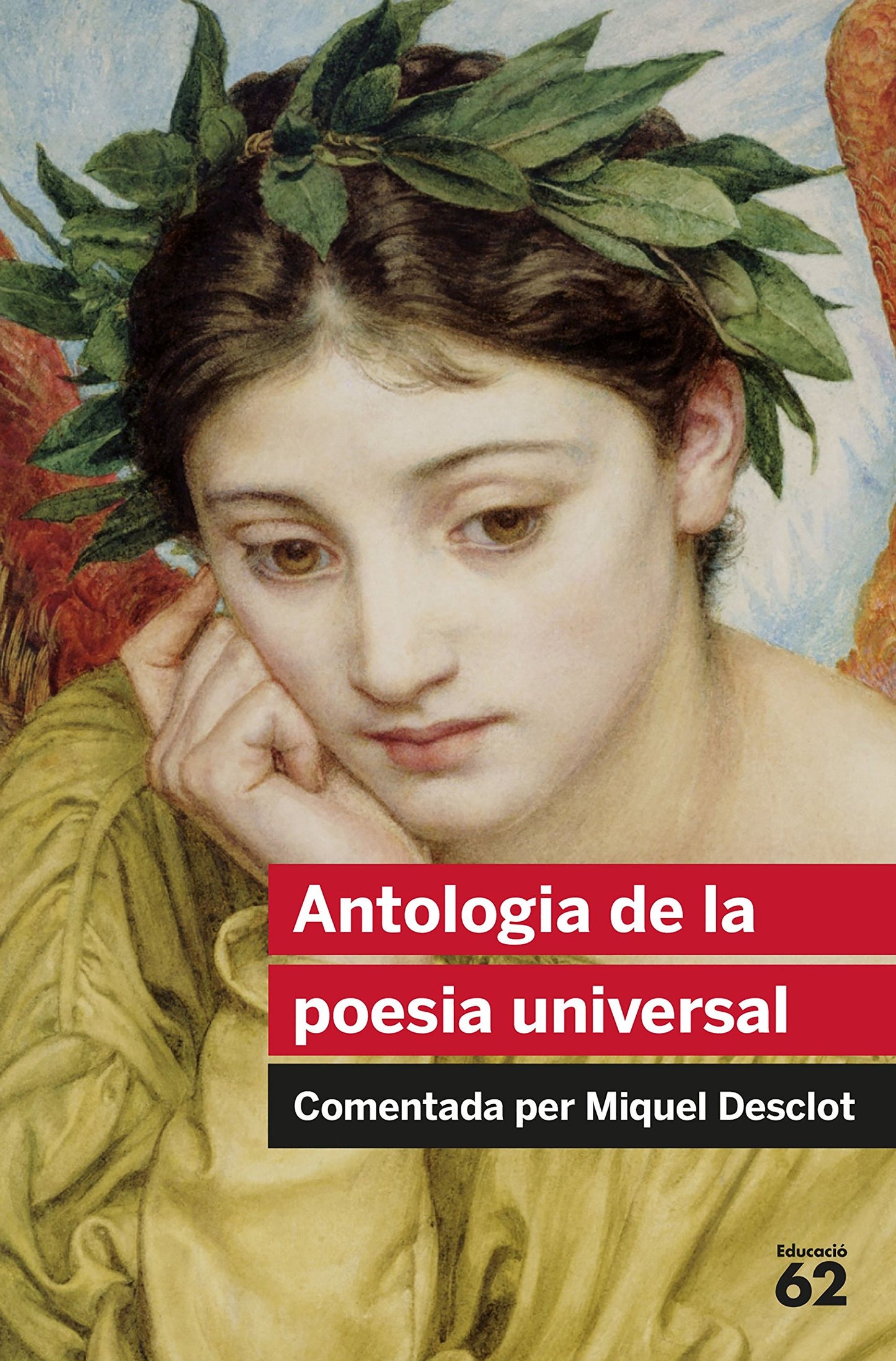 Libro: Antologia De La Poesia Universal: Comentada per Miquel Desclot: 64 (Educació 62)