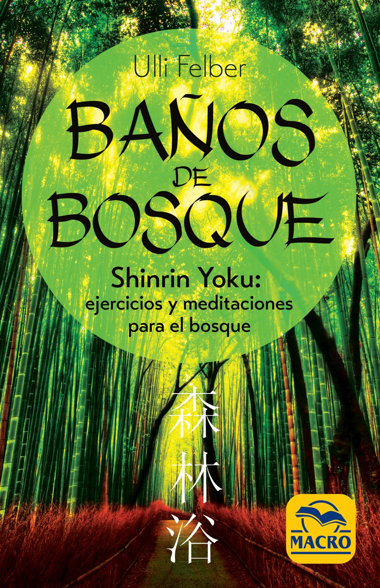 Libro: Baños de Bosque: Shinrin-Yoku: ejercicios y meditaciones para el bosque (Guía del Bienestar)