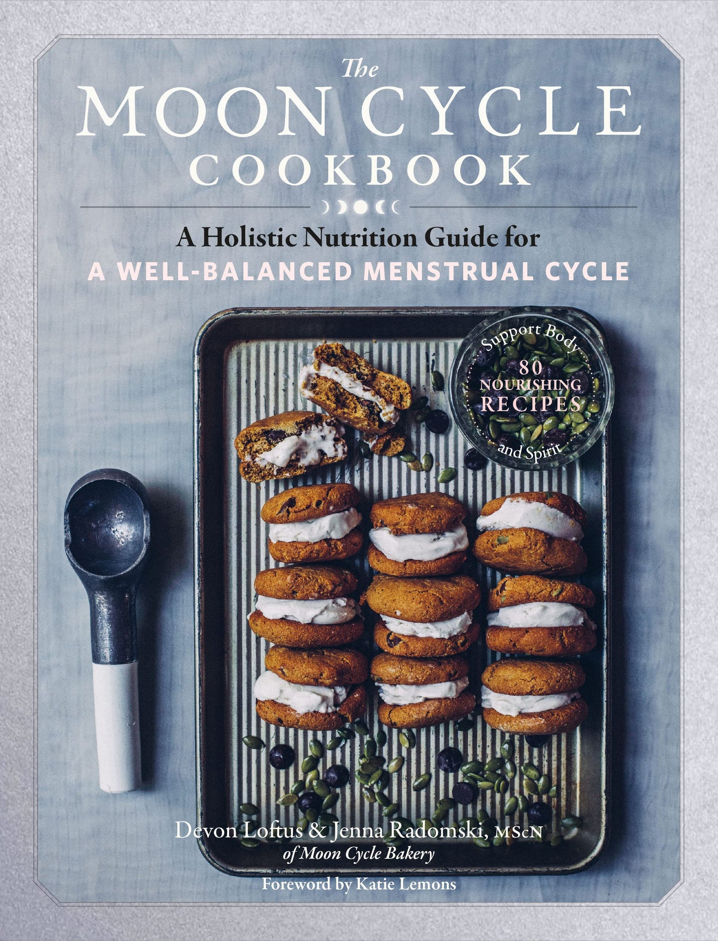 Libro: The Moon Cycle Cookbook: A Holistic Nutrition Guide for a Well-Balanced Menstrual Cycle