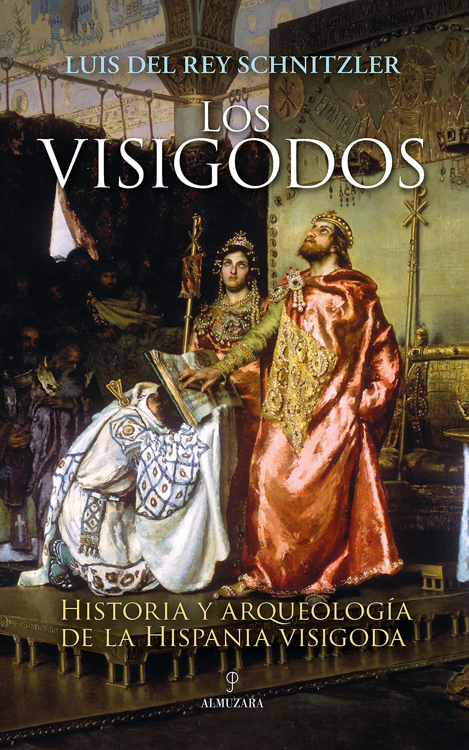 Libro: Los visigodos: Historia y arqueología de la Hispania visigoda
