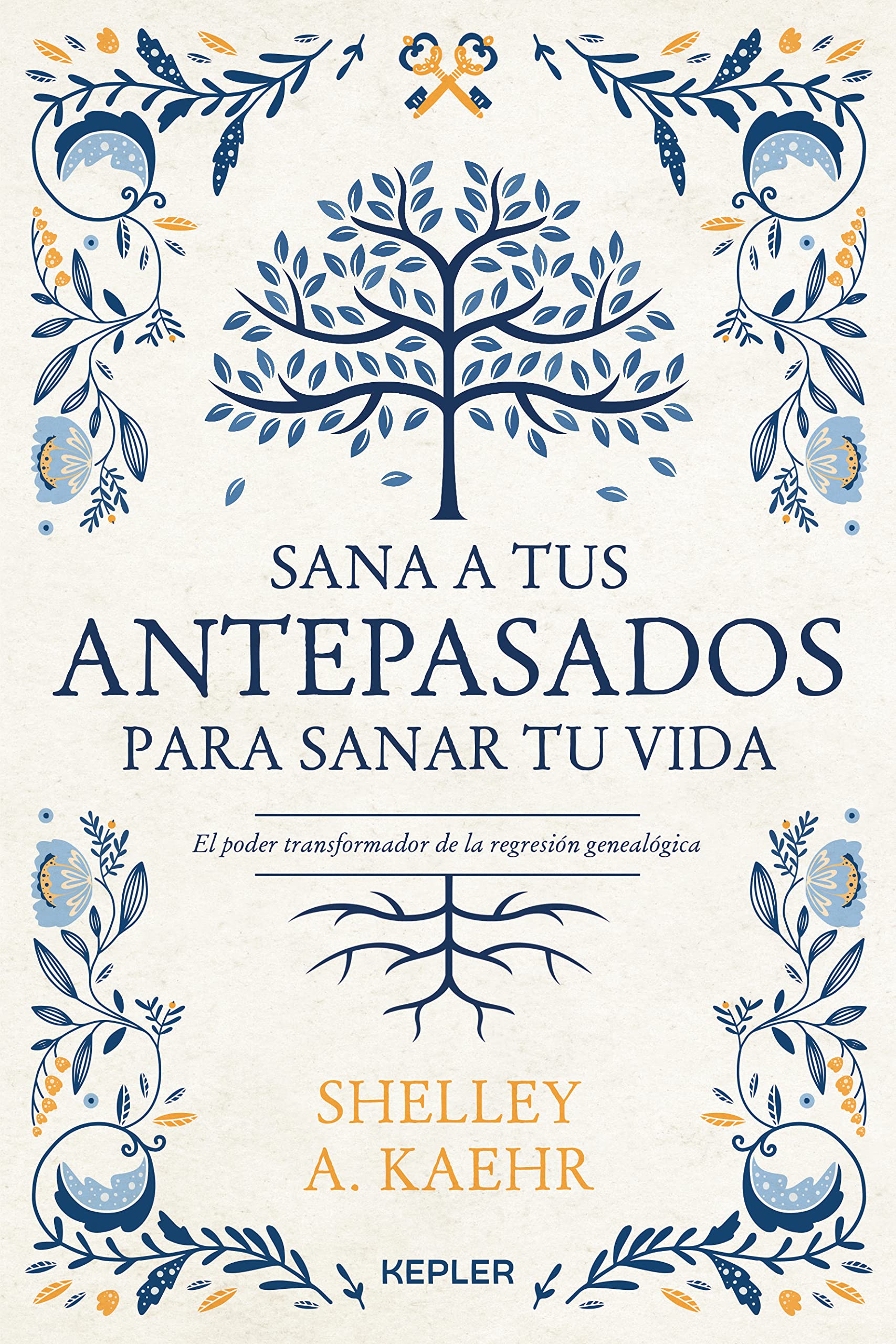 Libro: Sana a tus antepasados para sanar tu vida.: El poder transformador de la regresión genealógica (Spanish Edition)