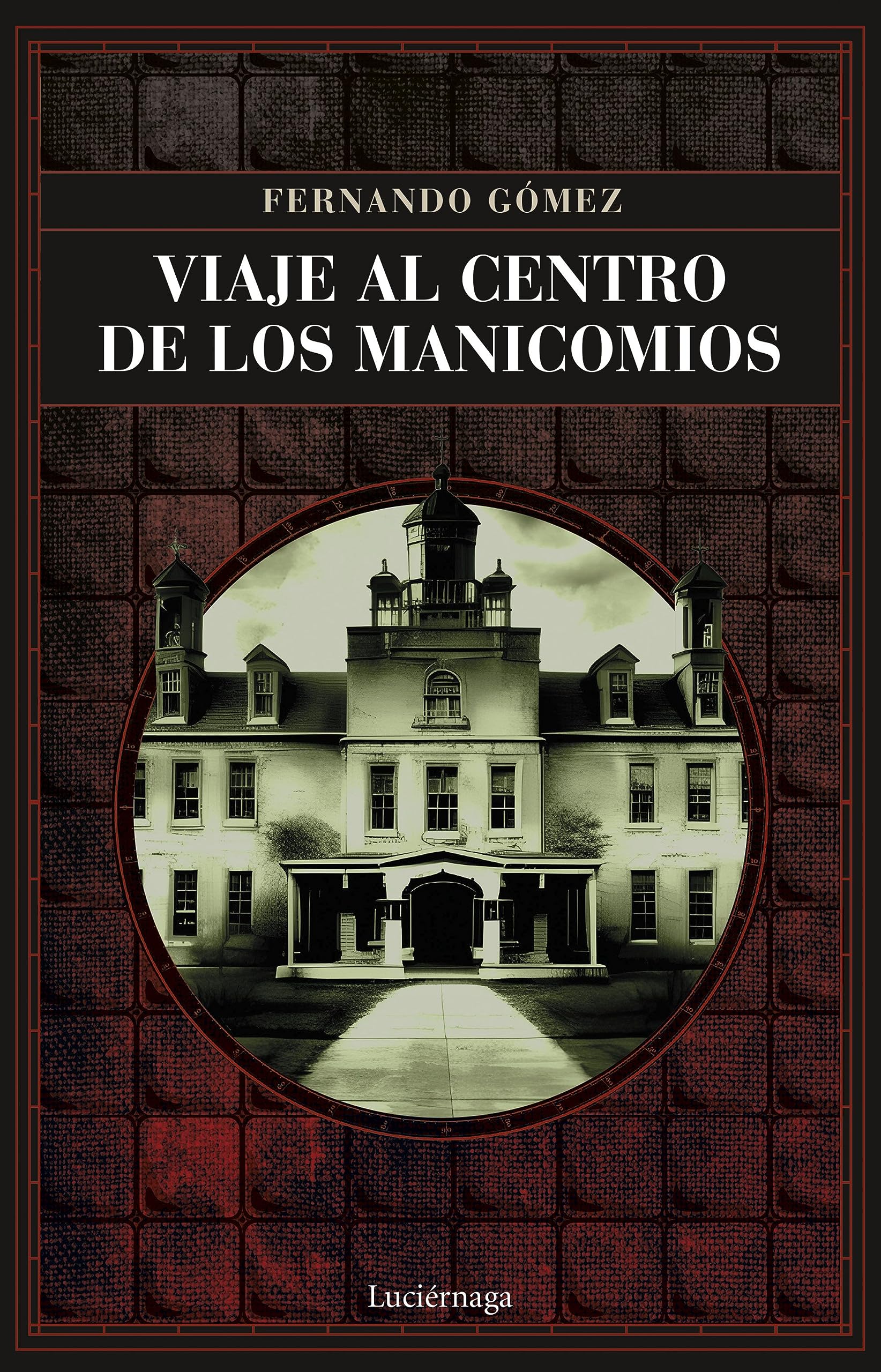 Libro: Viaje al centro de los manicomios (ENIGMAS Y CONSPIRACIONES)