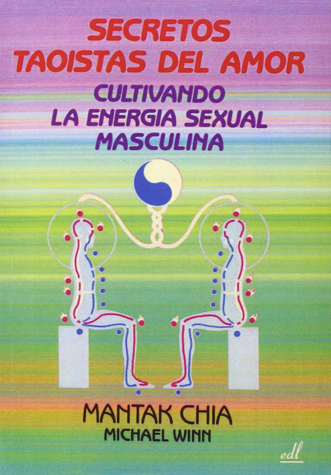 Libro: Secretos Taoistas del Amor: Cultivando la energía sexual masculina (SIN COLECCION)