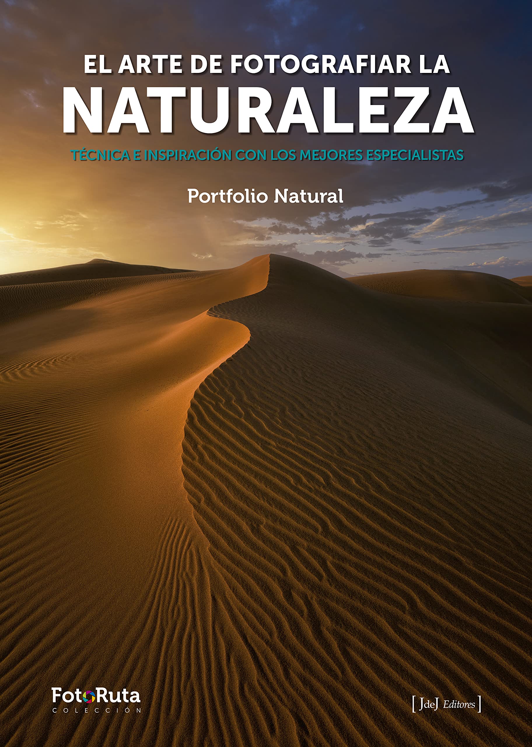 Libro: El arte de fotografiar la Naturaleza: Técnica inspiración con los mejores especialistas