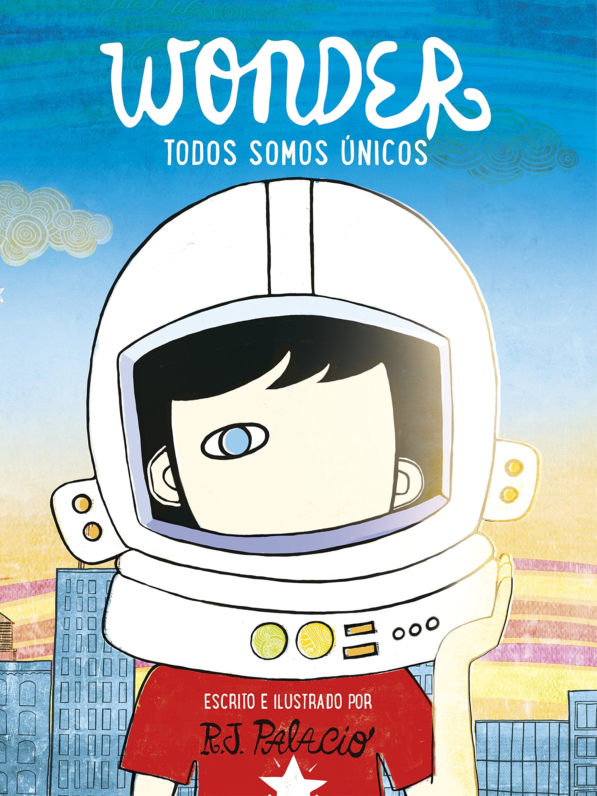 Libro: Wonder. Todos somos únicos / We're all Wonders (Spanish Edition)