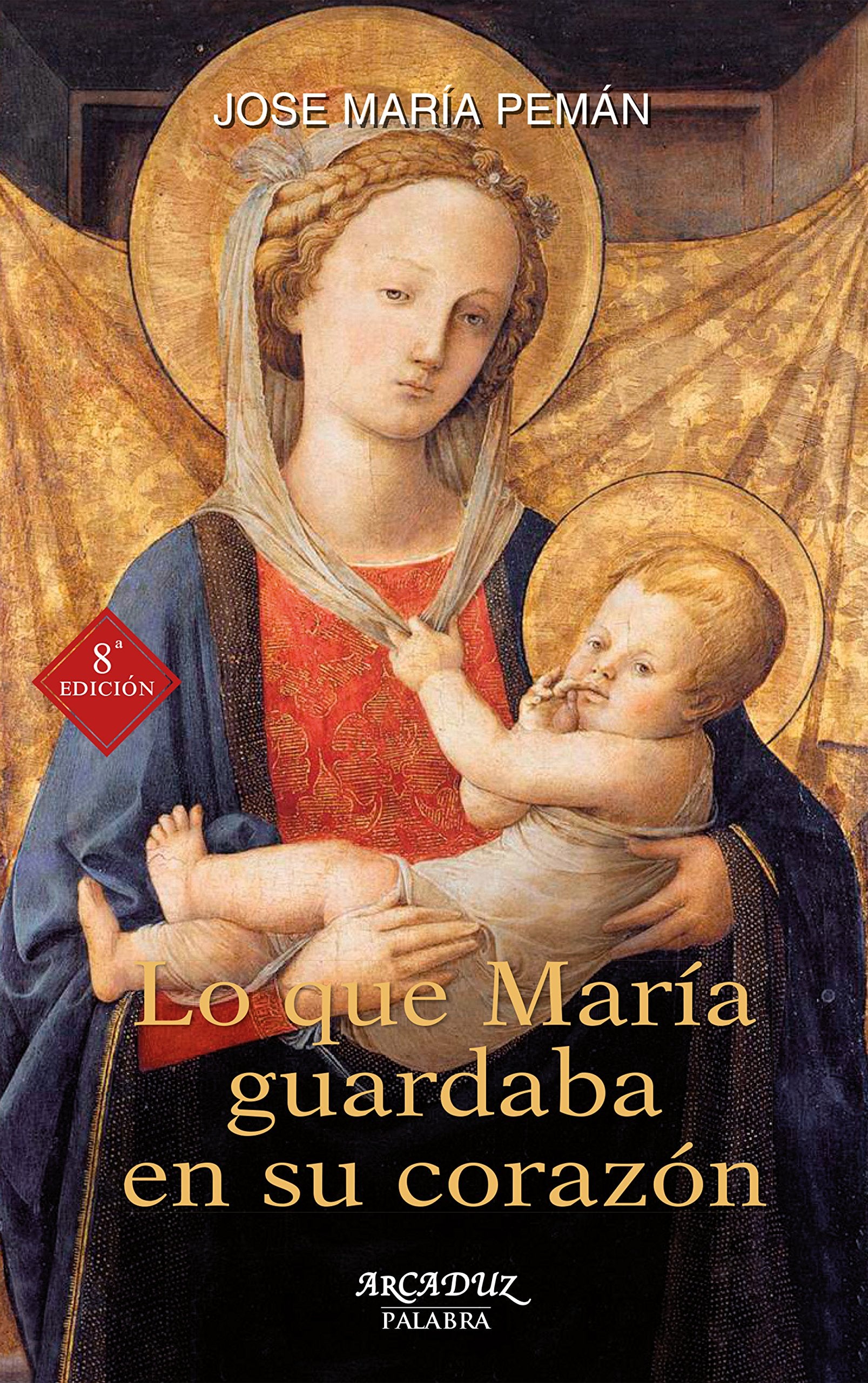 Libro: Lo Que Maria guardaba en Su Corazon (Nue: Contemplar los sentimientos de la Madre: 64 (Arcaduz)