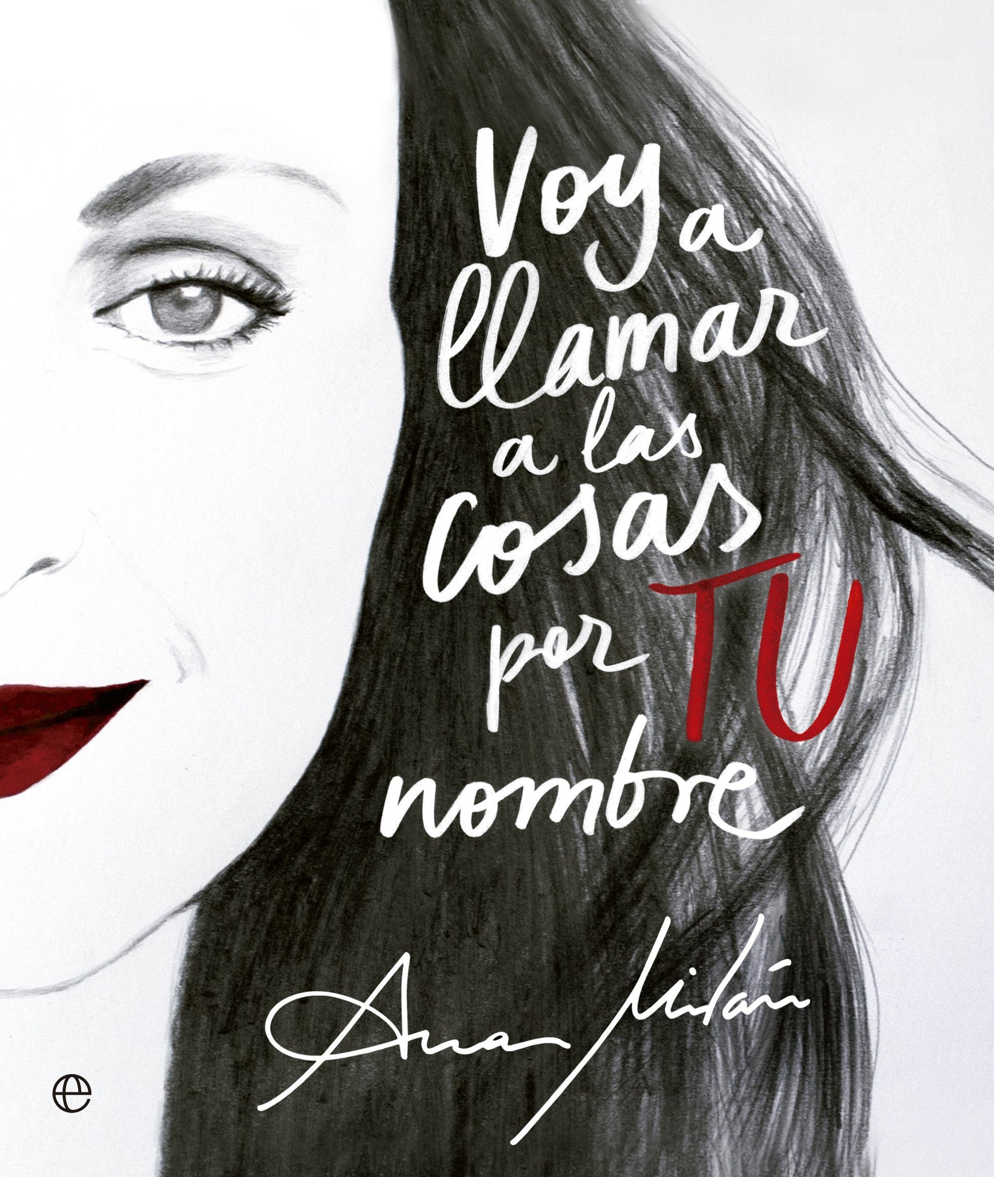 Libro: Voy a llamar a las cosas por TU nombre (Fuera de colección)