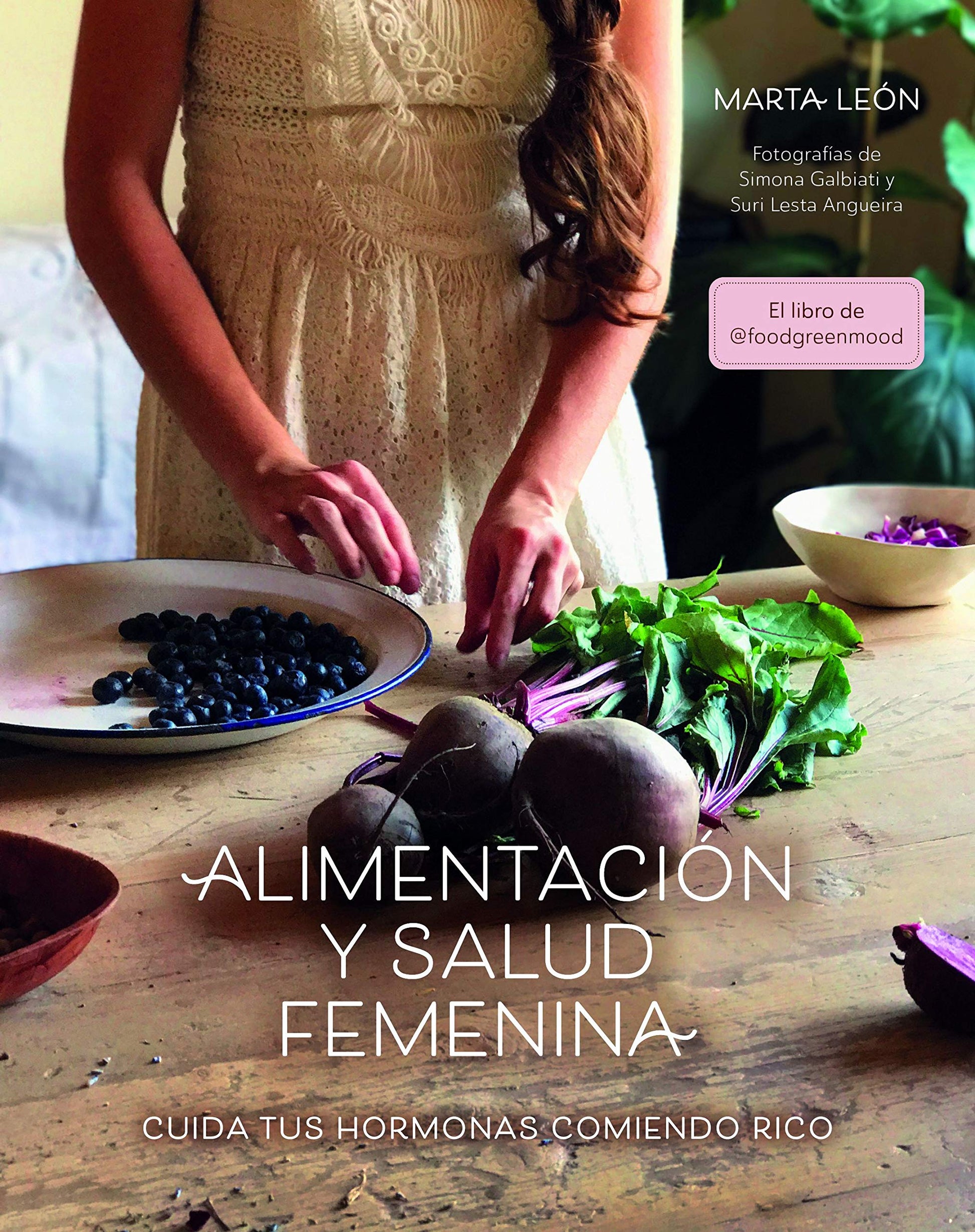 Libro: Alimentación y salud femenina: Cuida tus hormonas comiendo rico (Bienestar, estilo de vida, salud)