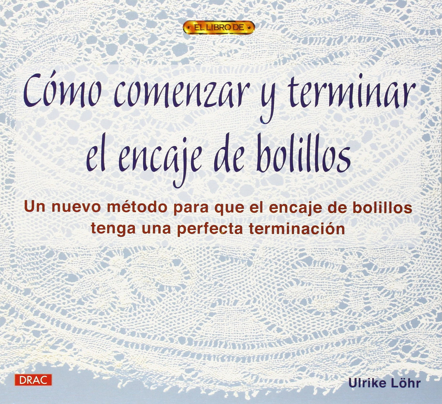 Libro: Cómo empezar y terminar el encaje de bolillos