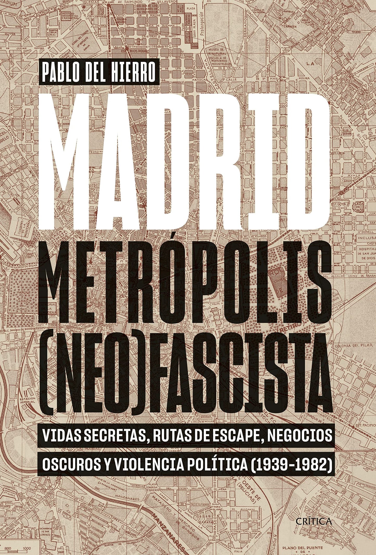 Libro: Madrid, metrópolis (neo)fascista: Vidas secretas, rutas de escape, negocios oscuros y violencia política (1939-1982)