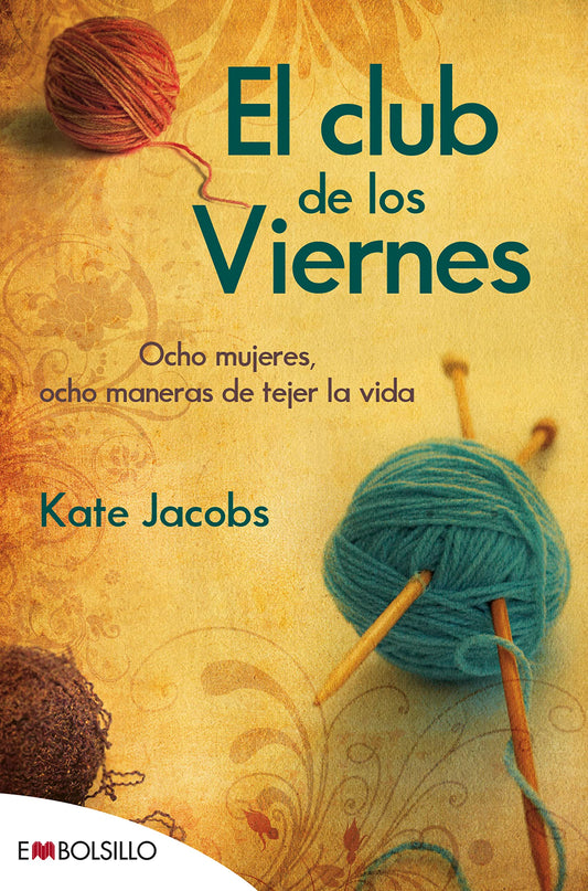 El club de los viernes: OCHO MUJERES, OCHO MANERAS DE TEJER LA VIDA (edición 2022). (EMBOLSILLO)