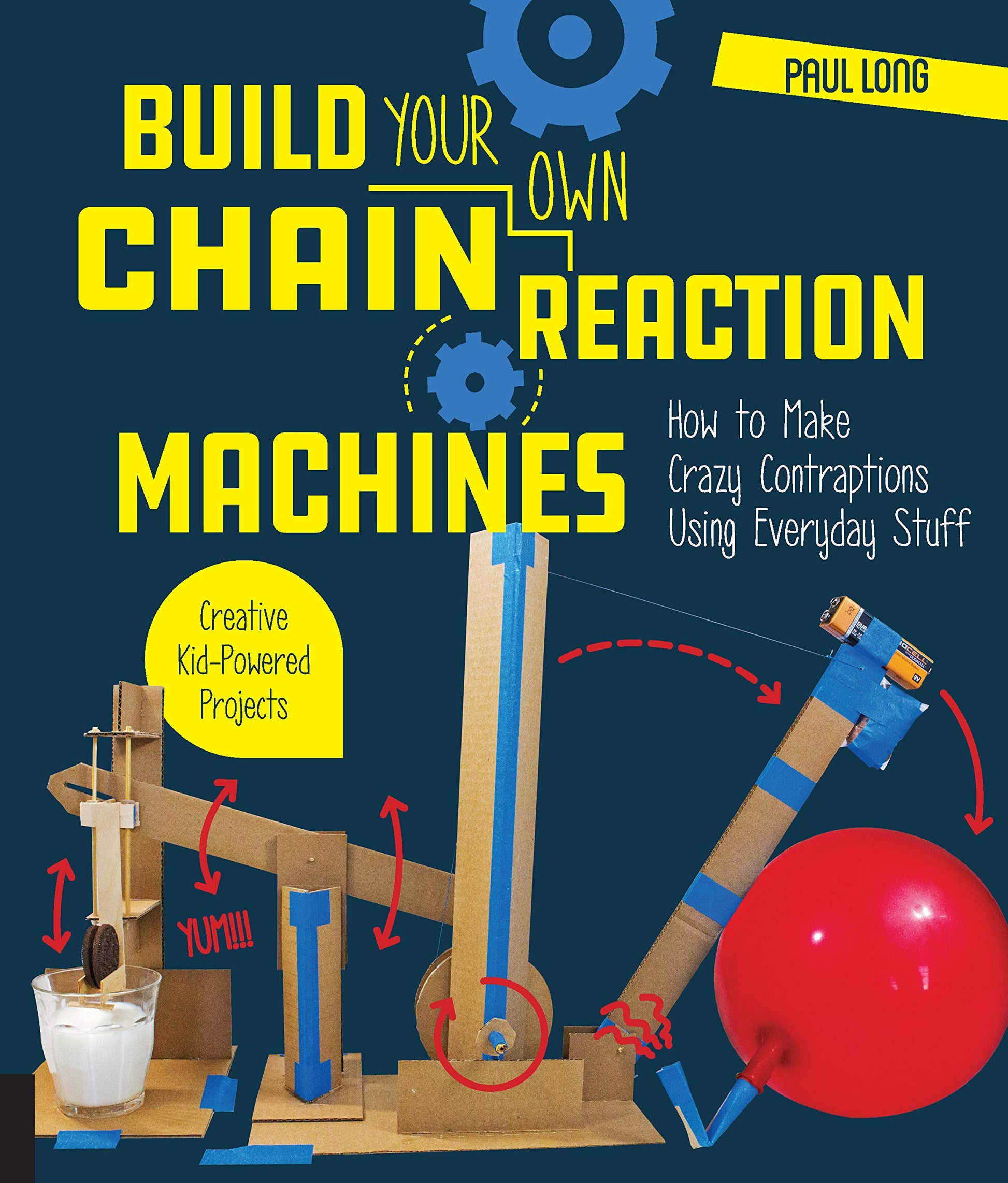 Libro: Build Your Own Chain Reaction Machines: How to Make Crazy Contraptions Using Everyday Stuff--Creative Kid-Powered Projects!