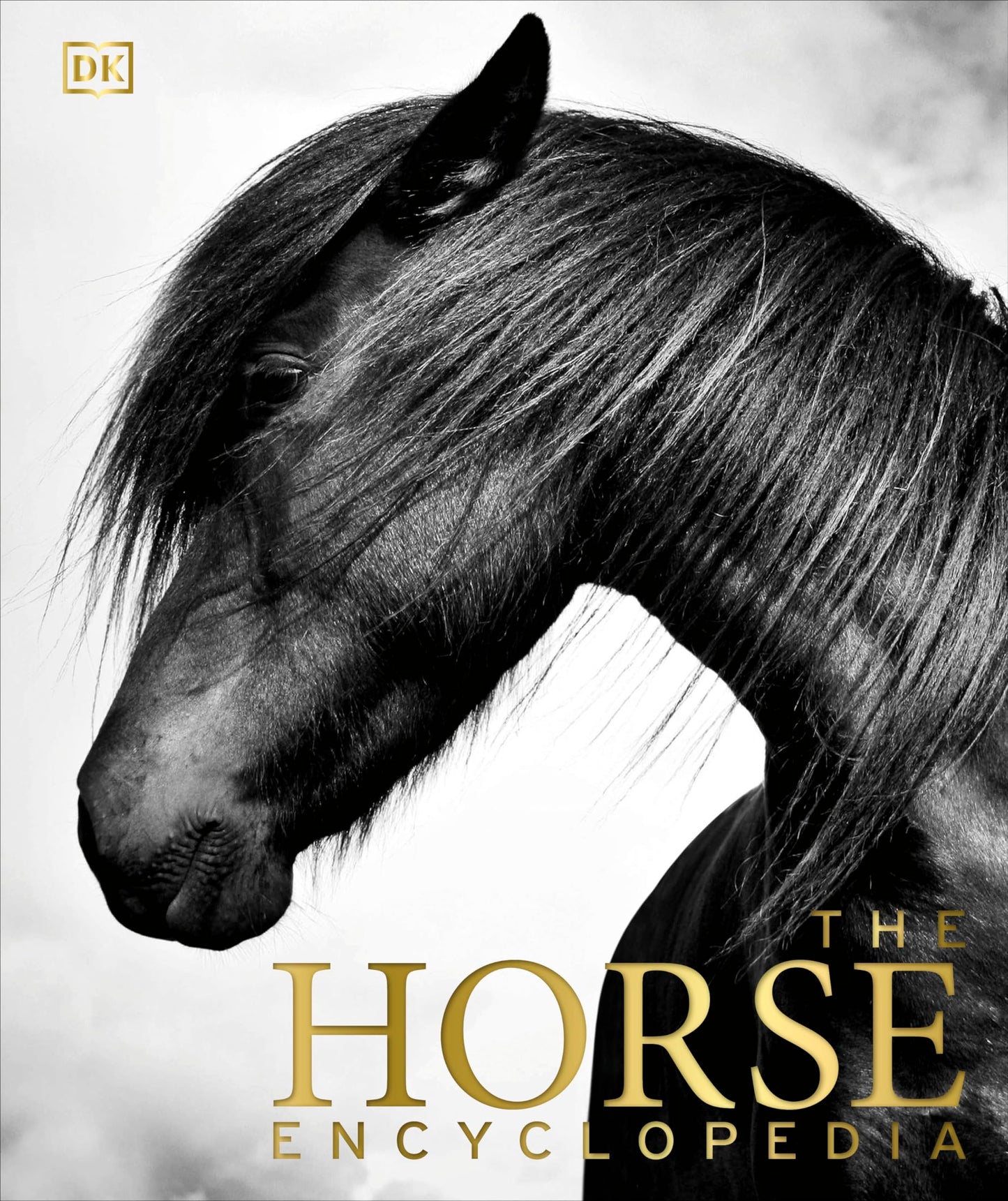 Libro: The Horse Encyclopedia: The Definitive Visual Guide to Breeds, History & Horse Care (DK Pet Encyclopedias)