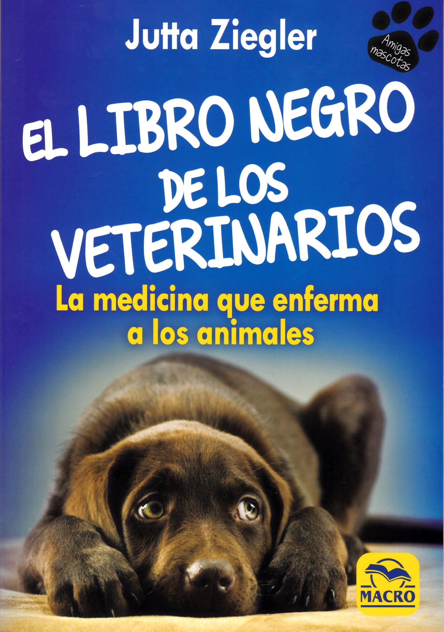 Libro: El Libro negro de los Veterinarios: La medicina que enferma a los animales