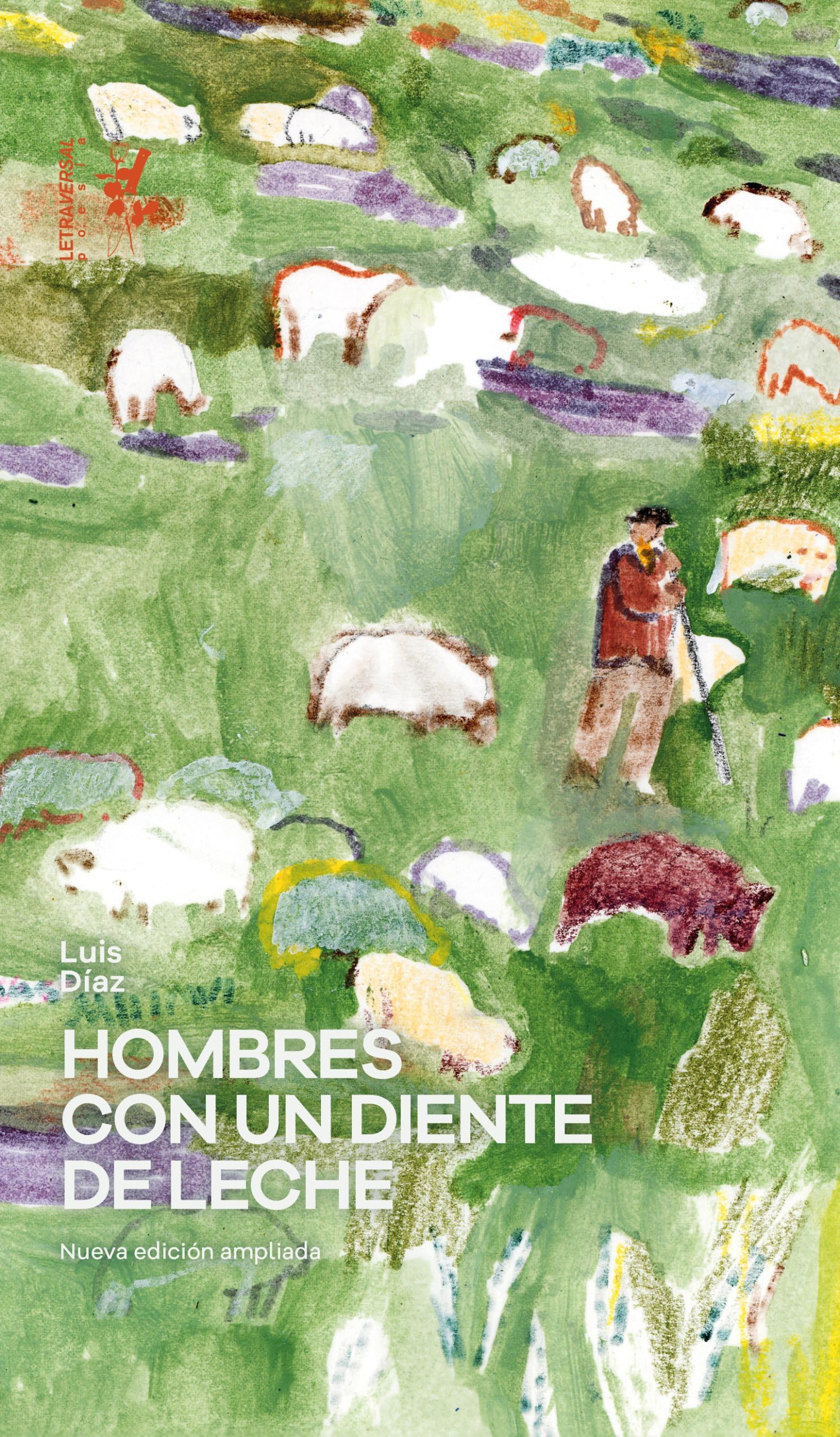Libro: Hombres con un diente de leche: Nueva edición ampliada: 40 (Letra Bastarda)
