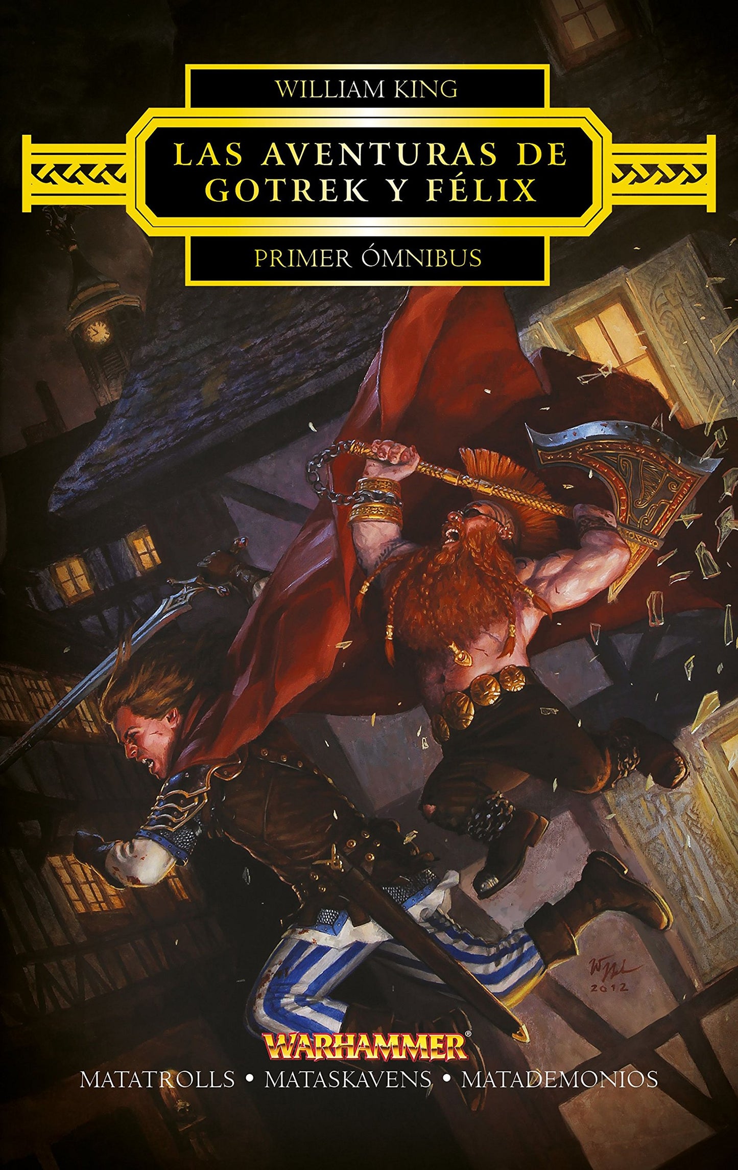 Libro: Warhammer Las aventuras de Gotrek y Félix Omnibus nº 01/06: Matatrolls / Mataskavens / Matademonios