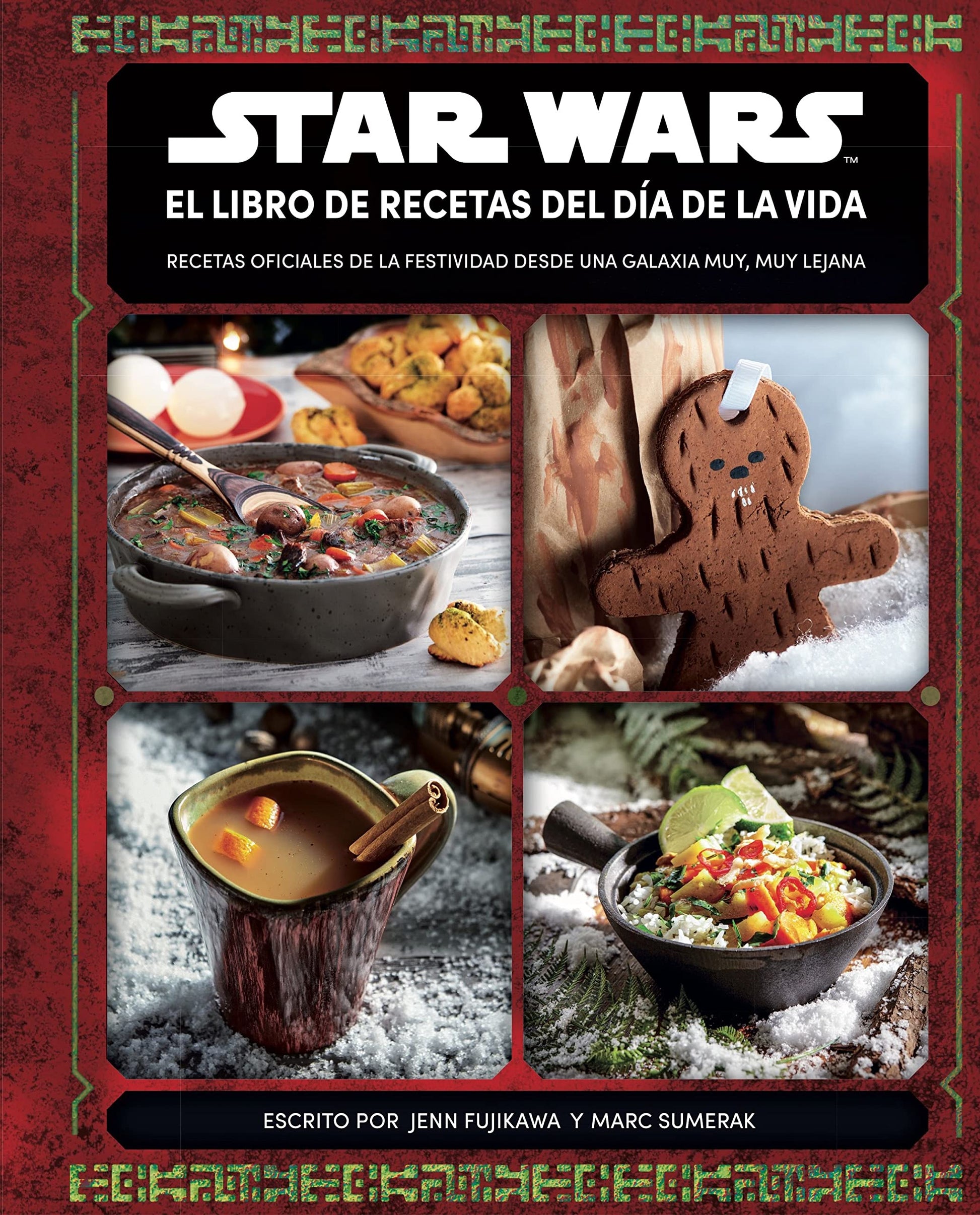 Libro: Star Wars El libro de recetas del día de la vida: Recetas oficiales de la Festividad desde una galaxia muy, muy lejana (Star Wars: Guías Ilustradas)