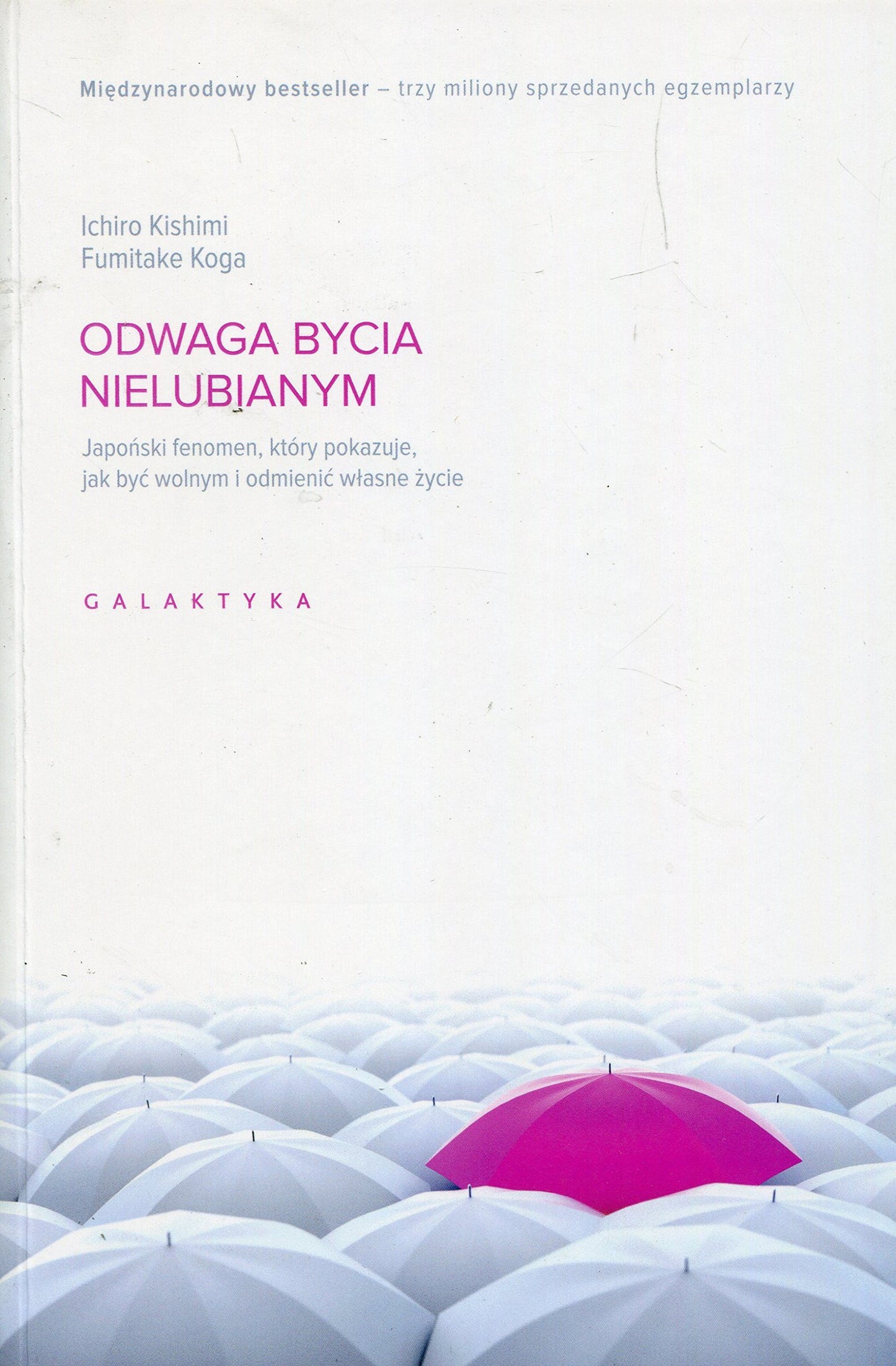 Libro: Odwaga bycia nielubianym: Japoński fenomen, który pokazuje, jak być wolnym i odmienić własne życie