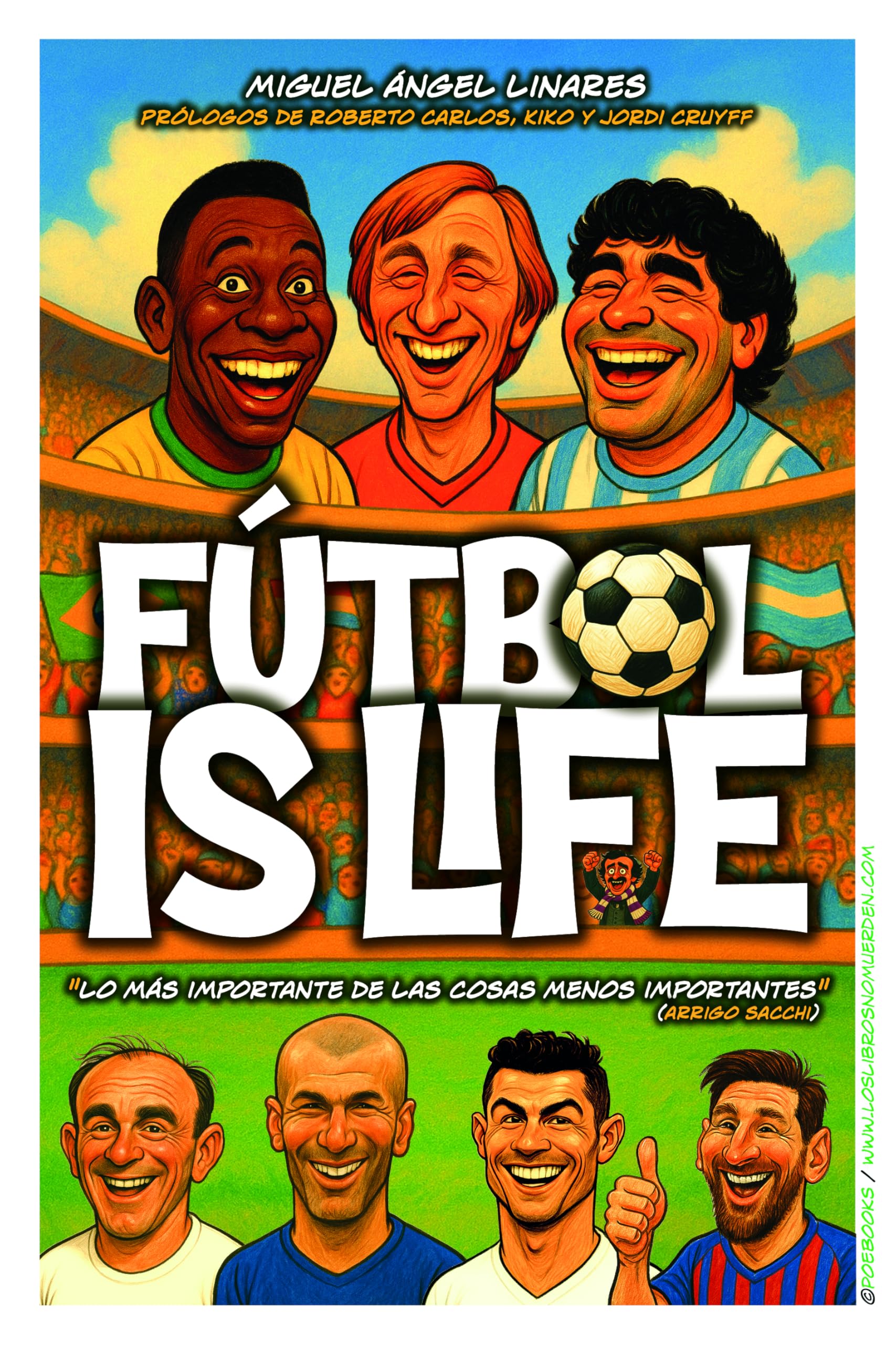 Libro: FÚTBOL IS LIFE: "Lo más importante de las cosas menos importantes" (Arrigo Sacchi): 2 (#CuadernosDeDeportes)