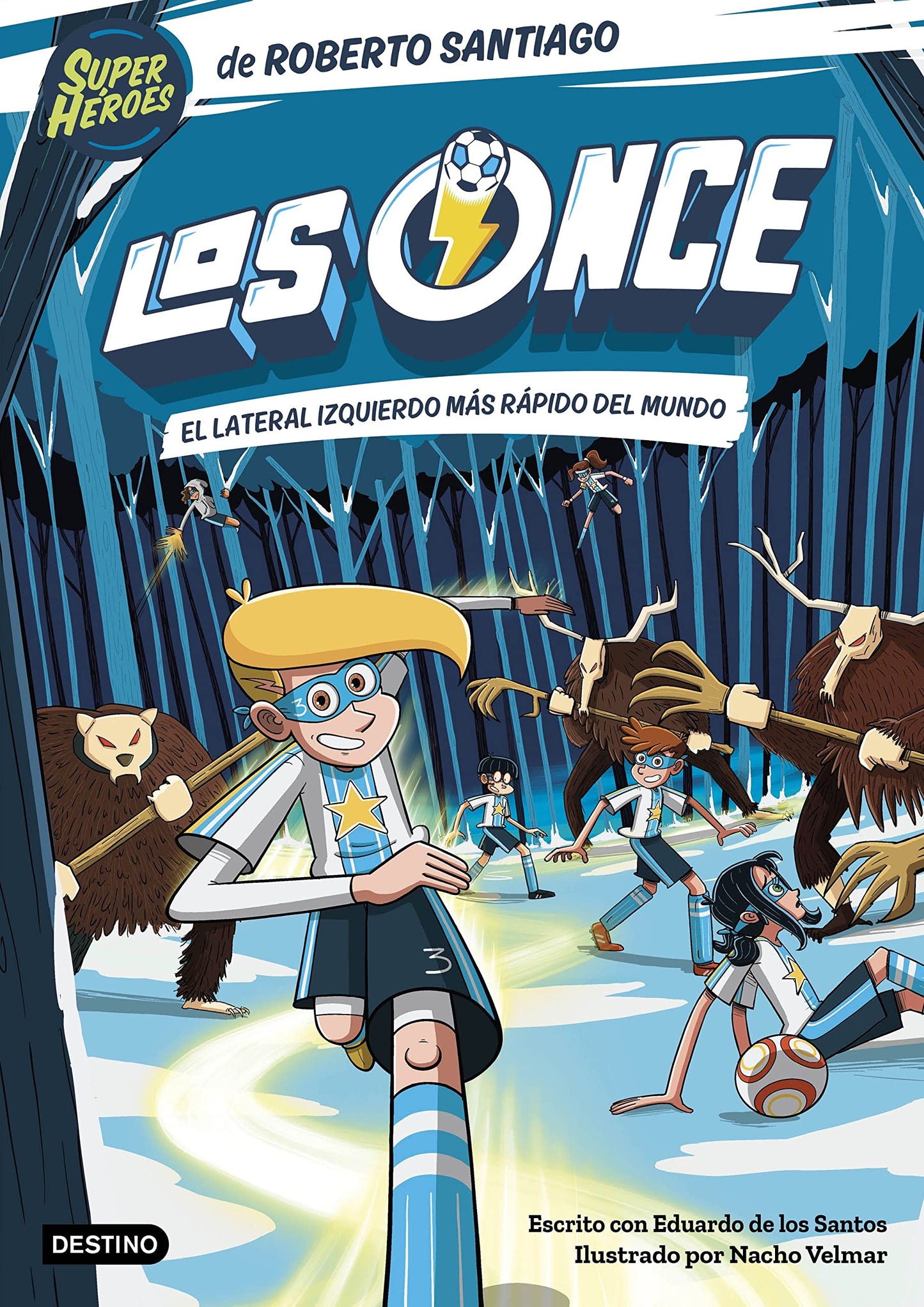 Los Once 5. El lateral izquierdo más rápido del mundo (Superhéroes Roberto Santiago)