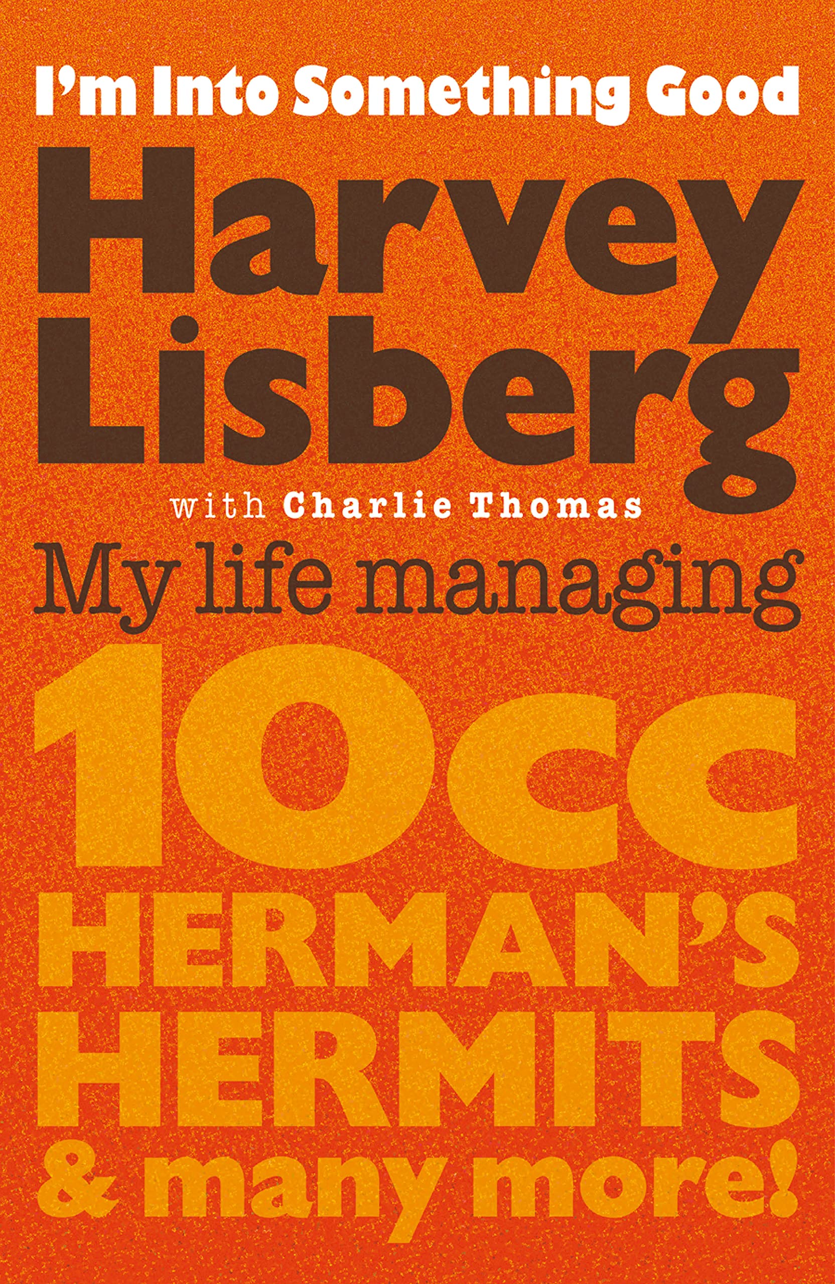 Libro: I'm Into Something Good: My Life Managing 10cc, Herman's Hermits and Many More!